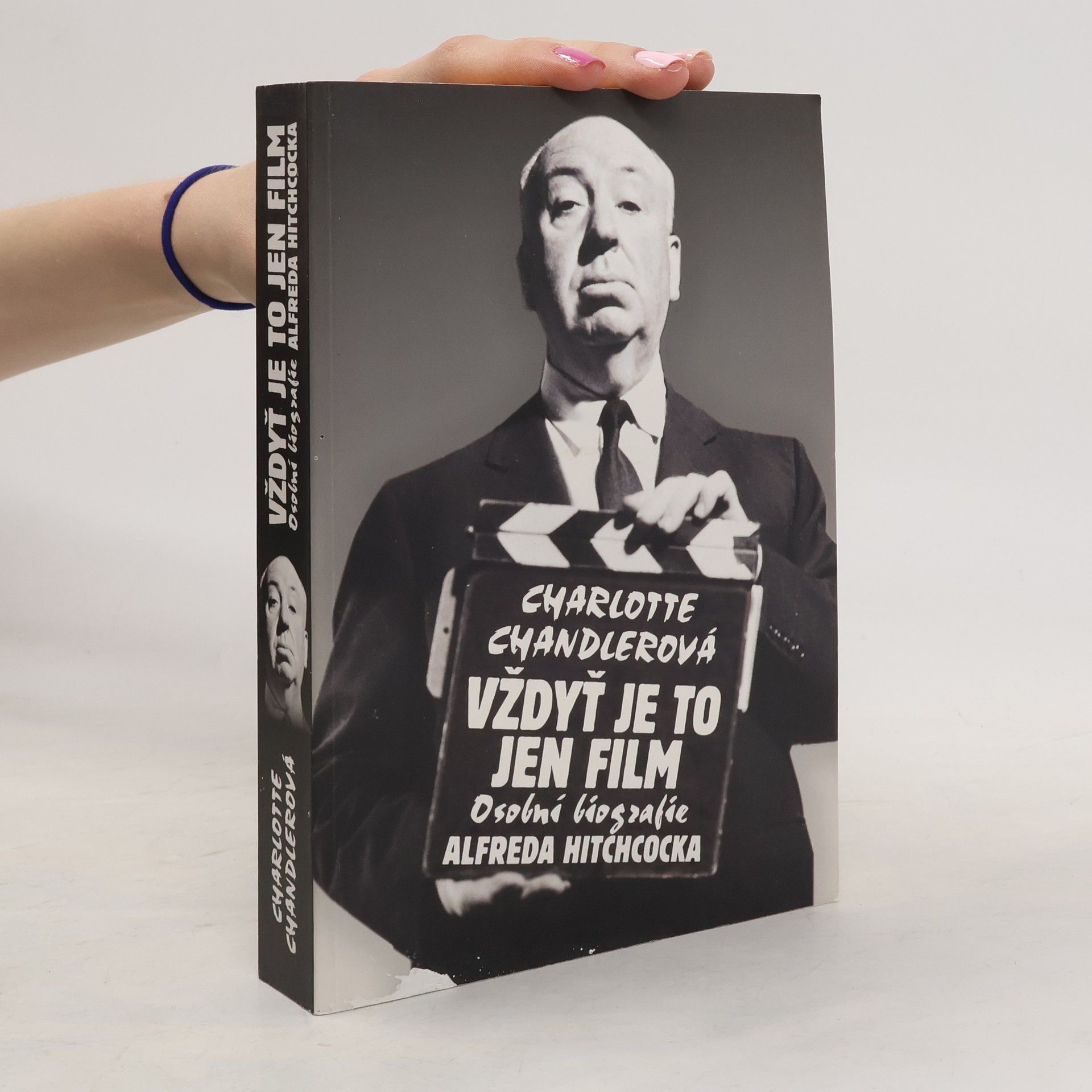 Charlotte Chandler Vždyť je to jen film: Osobní biografie Alfreda Hitchcocka