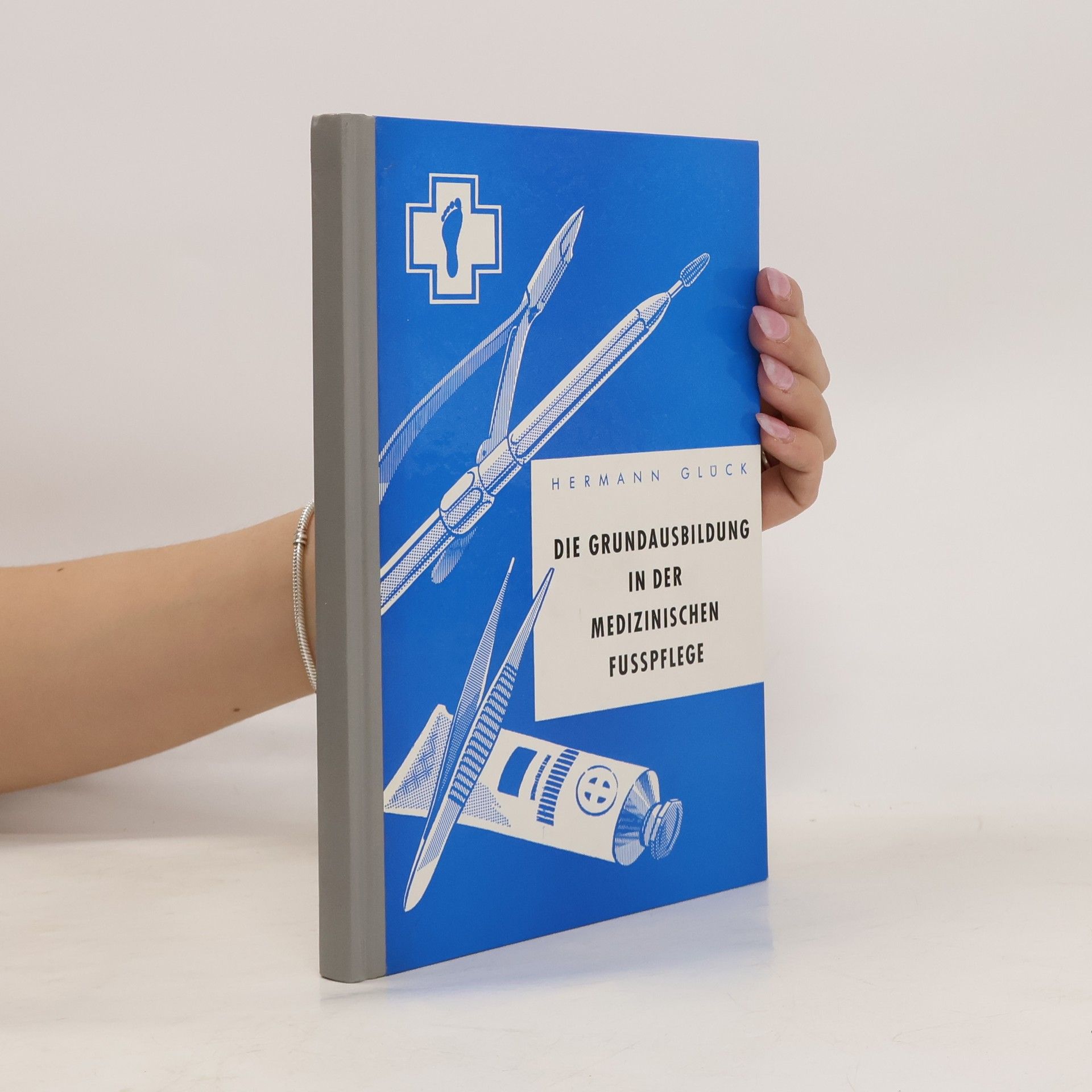 Hermann Gluck Die Grundausbildung in der Medizinischen Fusspflege