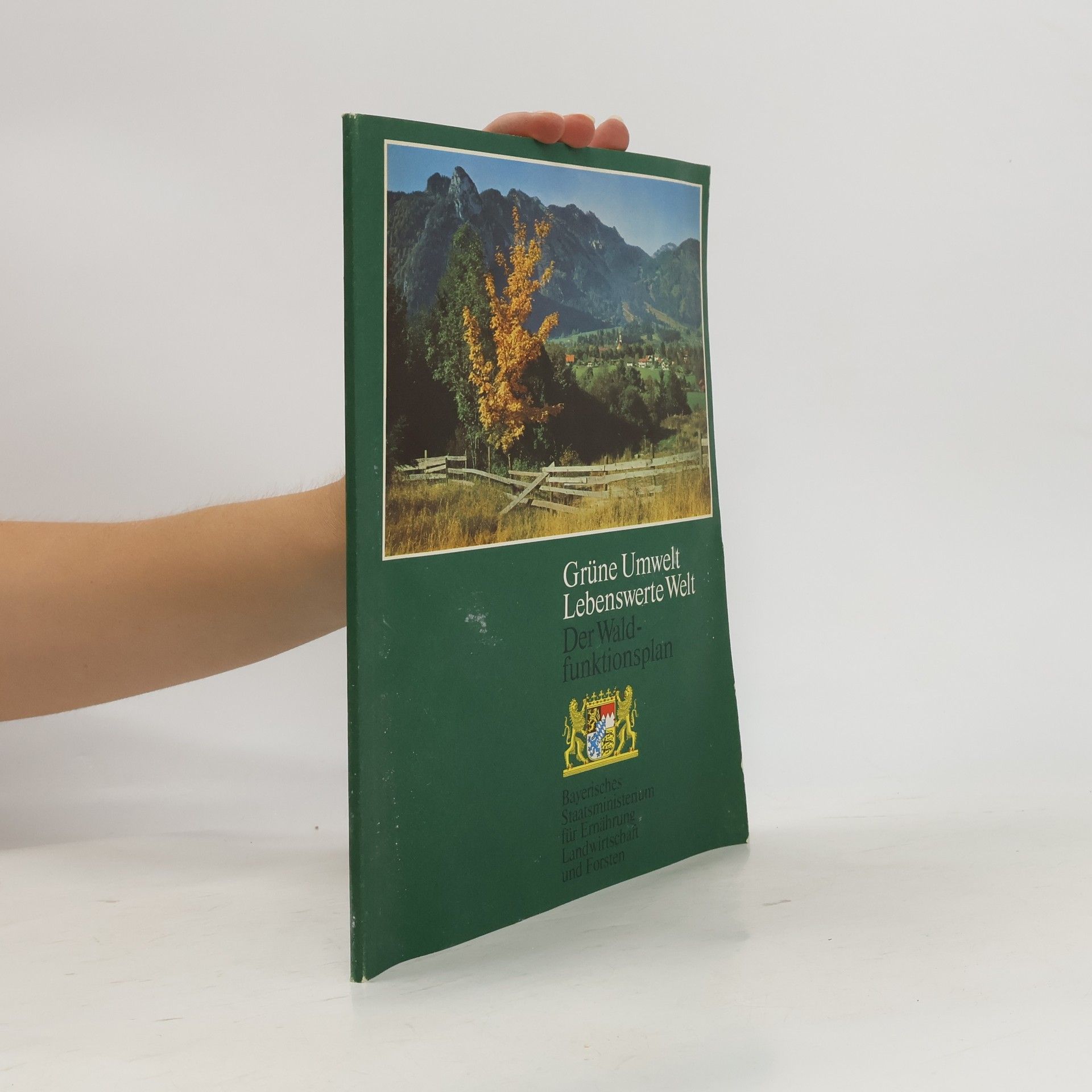 Collectif d'auteurs Grüne Umwelt, lebenswerte Welt. Der Waldfunktionsplan