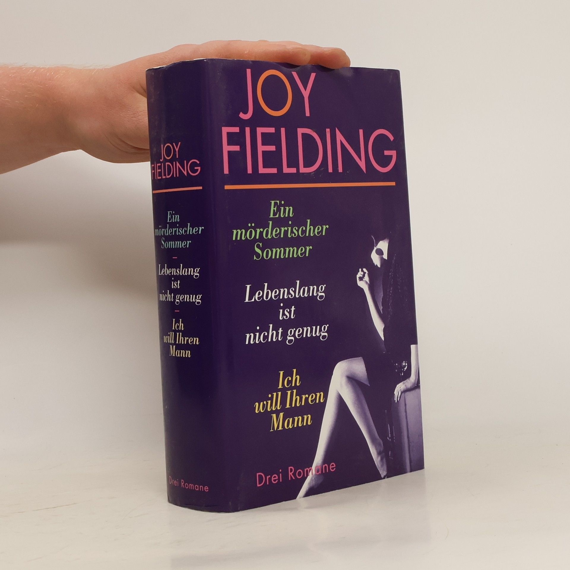 Joy Fielding Ein mörderischer Sommer. Lebenslang ist nicht genug. Ich will Ihren Mann