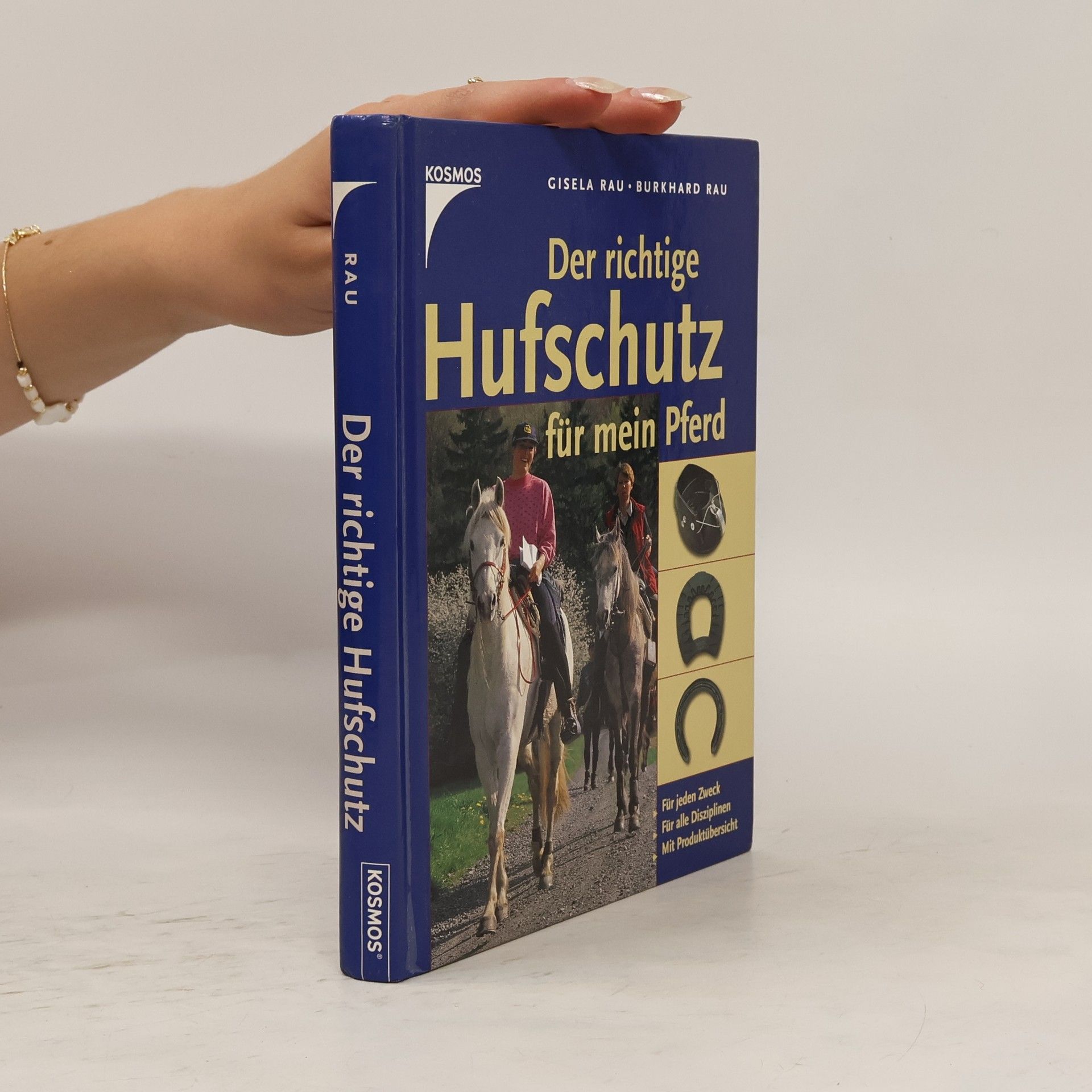 Gisela Rau Der richtige Hufschutz für mein Pferd