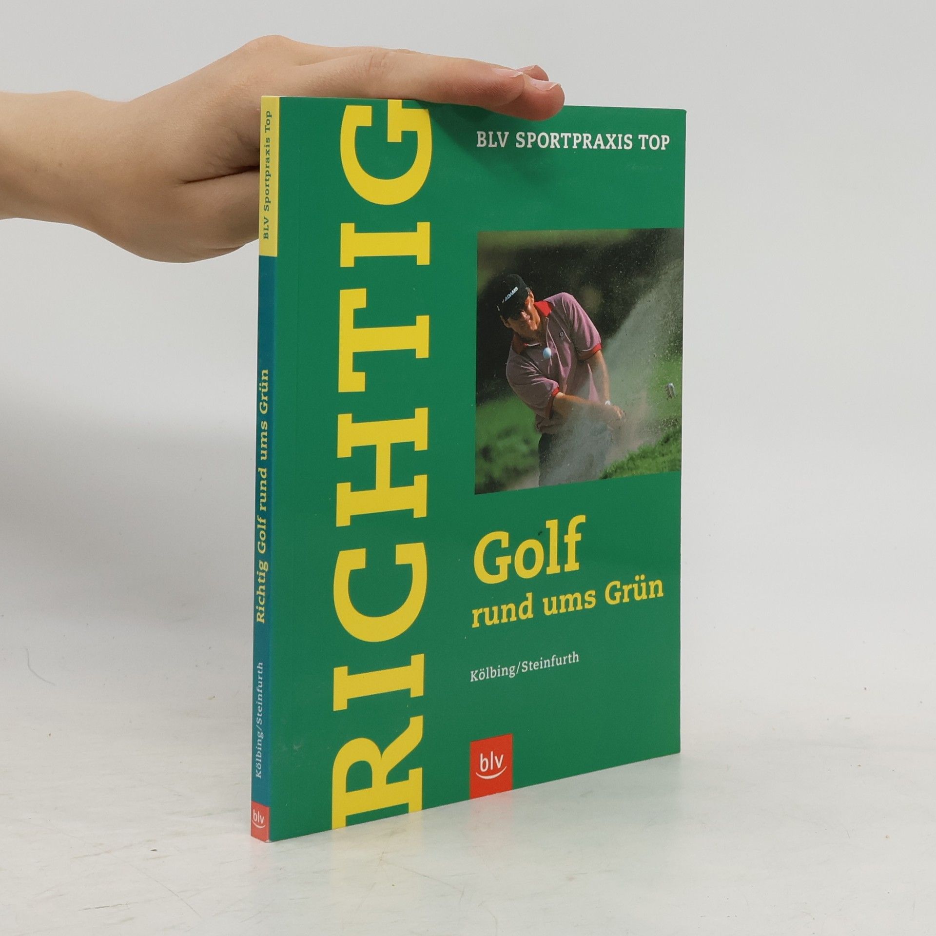 Alexander Kölbing Richtig Golf - rund ums Grün