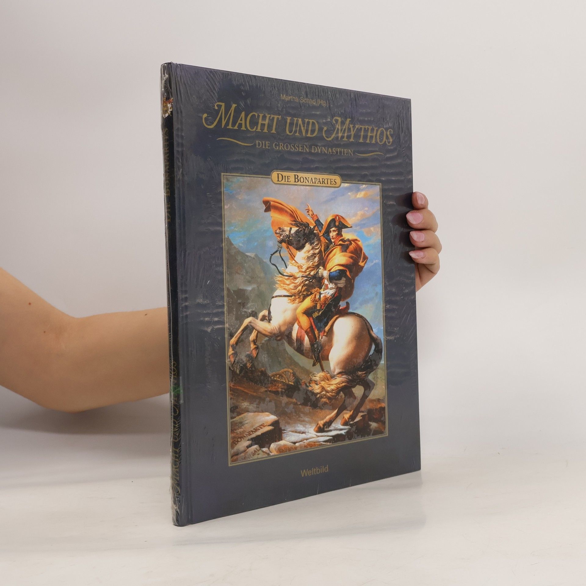 Martha Schad Macht und Mythos. Die Bonapartes