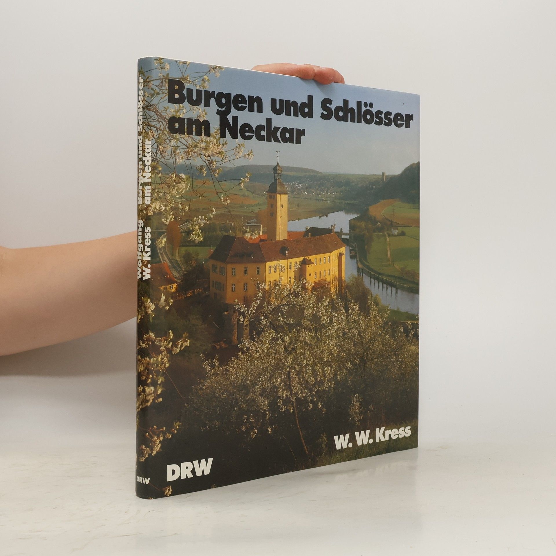 Wolfgang W. Kress Burgen und Schlösser am Neckar