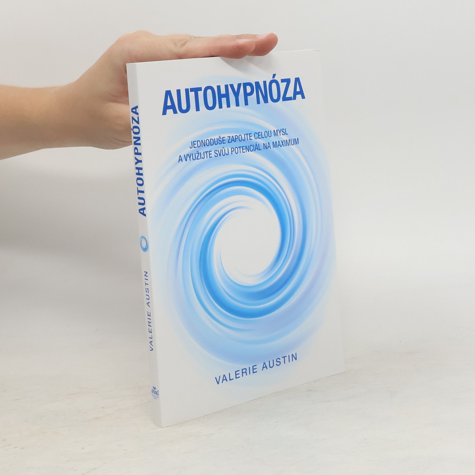 Valerie Austin Autohypnóza: Jednoduše zapojte celou mysl a využijte svůj potenciál na maximum