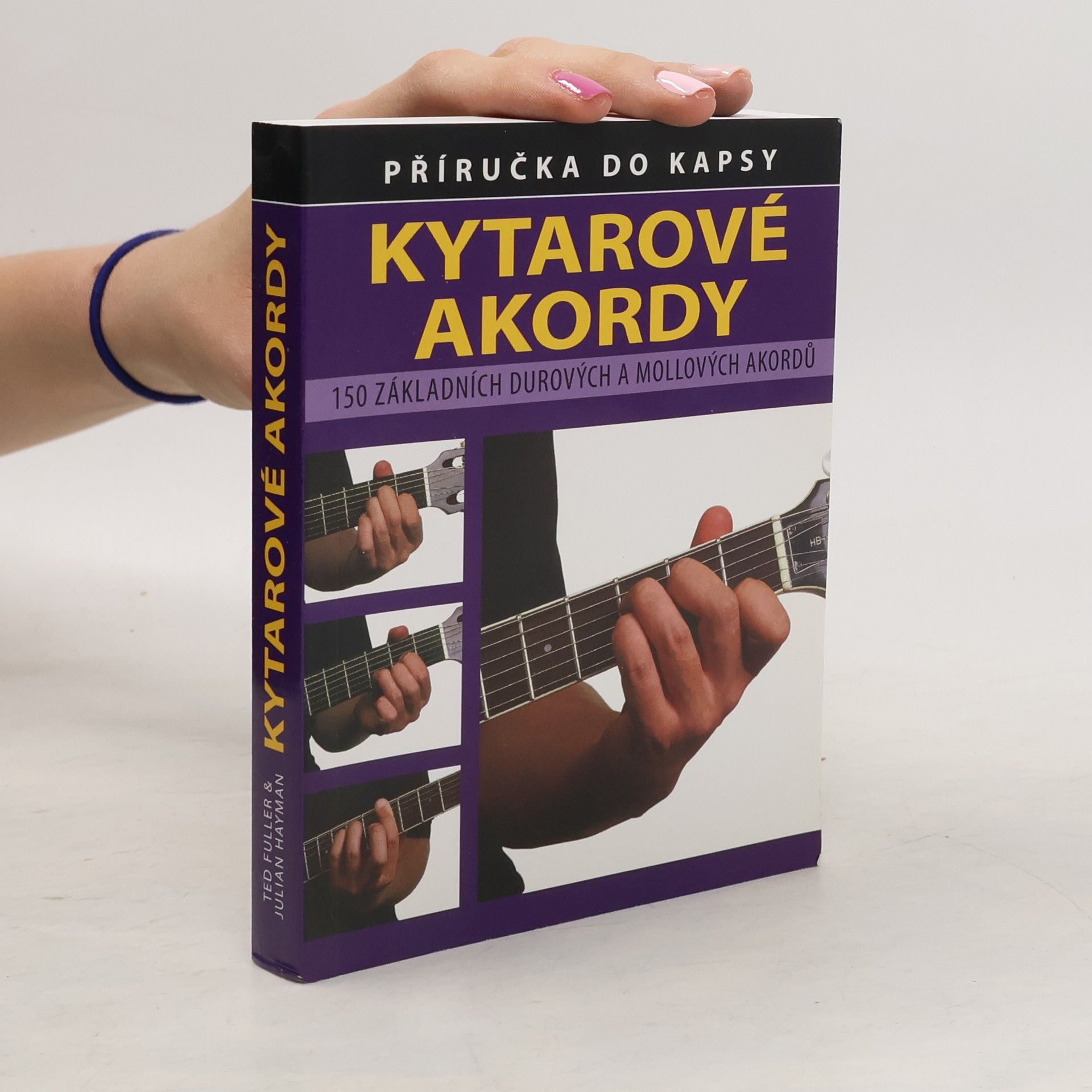 Ted Fuller Základní kytarové akordy 150 základních durových a mollových akordů