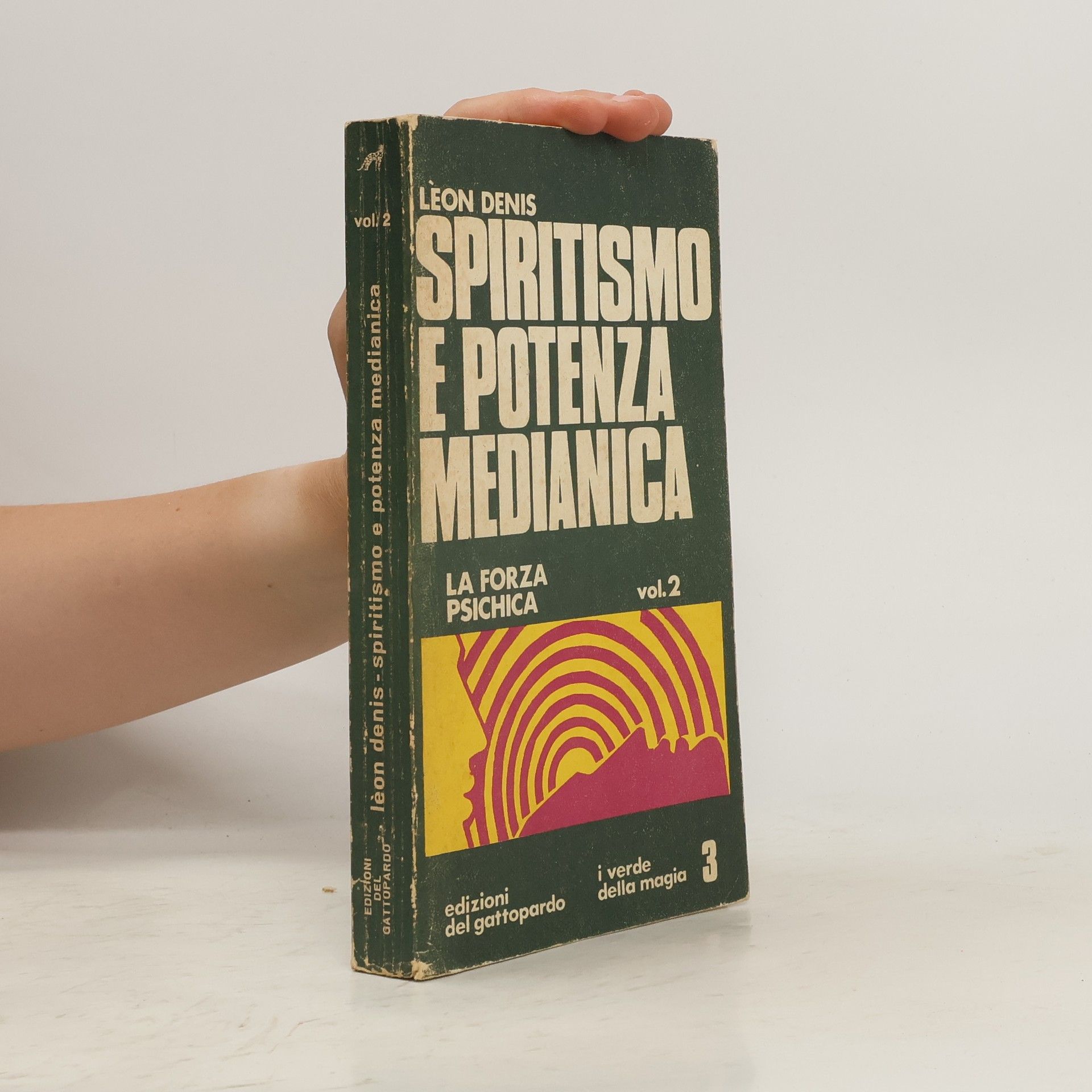 Leon Denis Spiritismo e potenza medianica: La forza psichica. Vol. 2