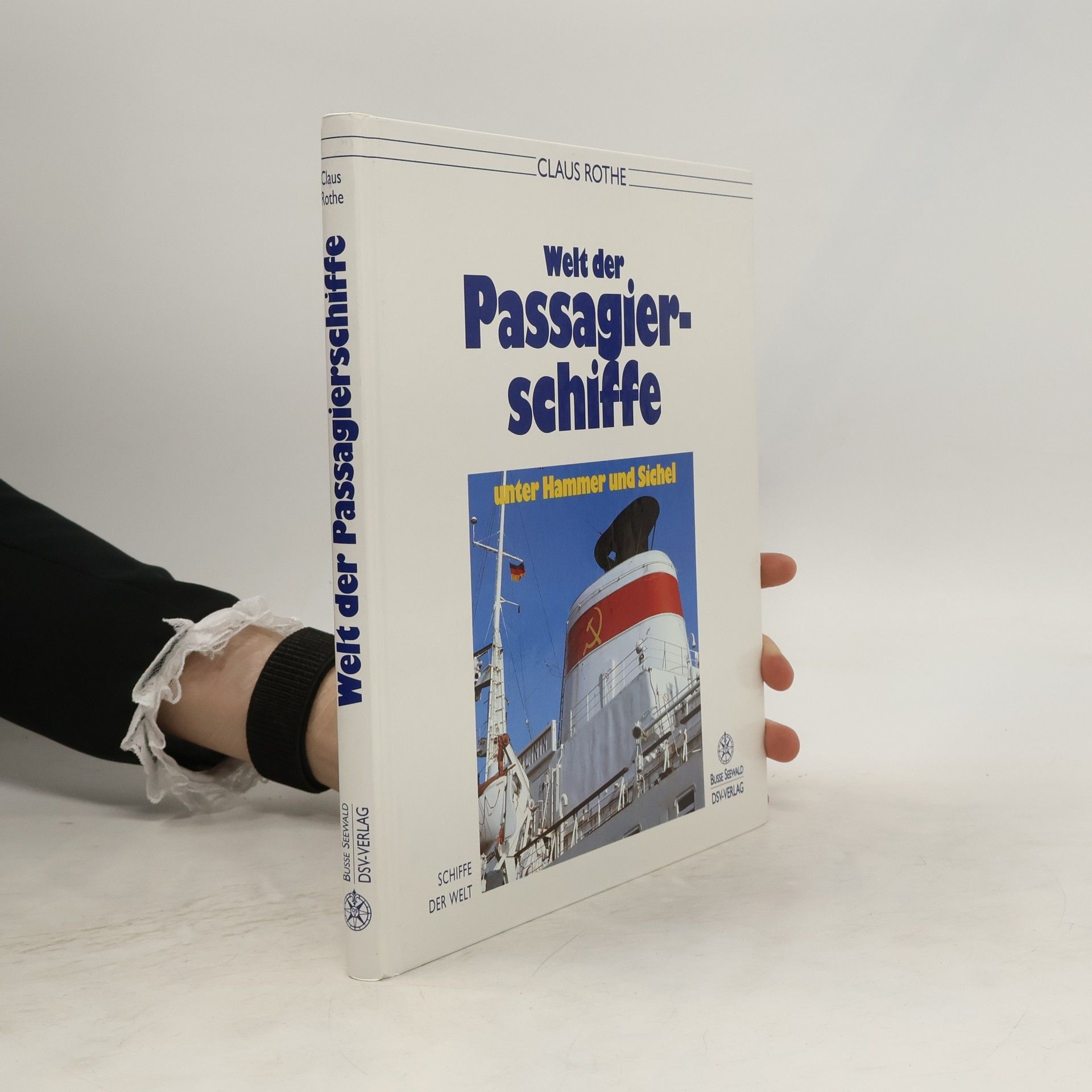 Claus Rothe Welt der Passagierschiffe unter Hammer und Sichel