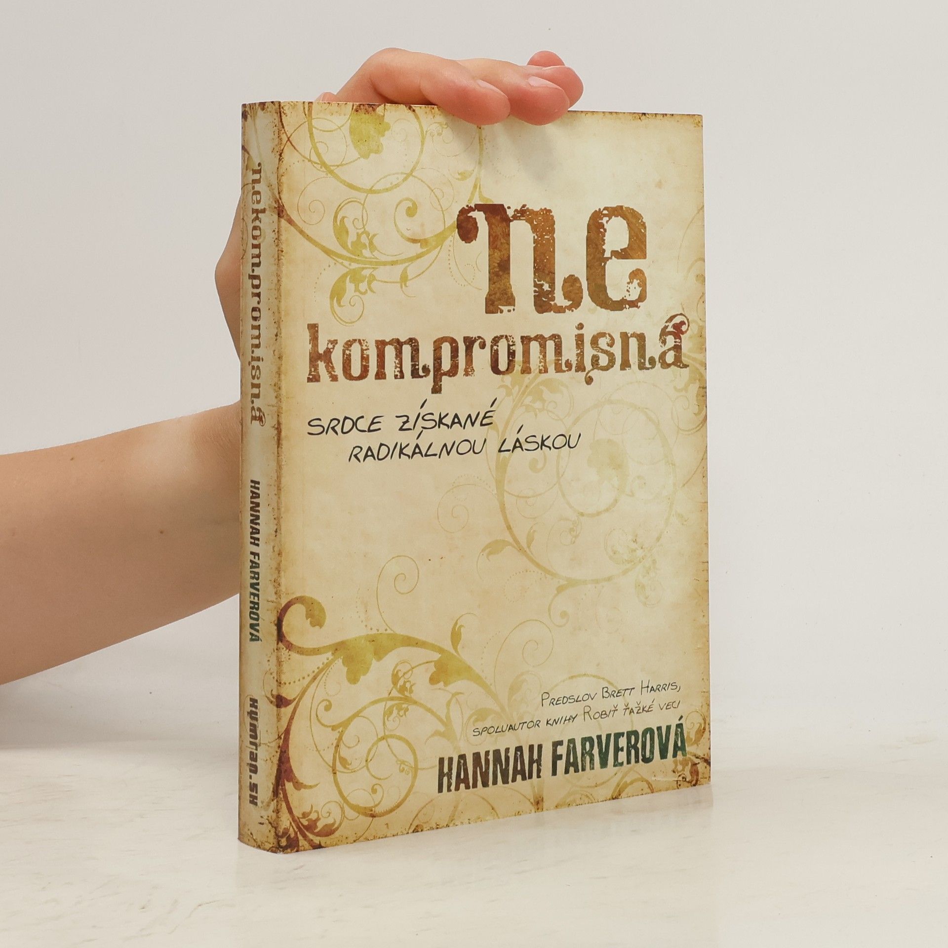 Hannah Farverová Nekompromisná : srdce získané radikálnou láskou