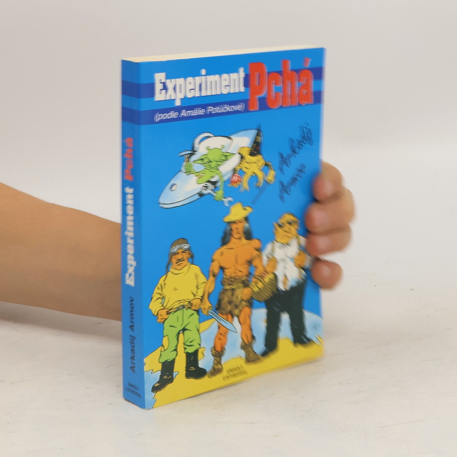Arkadij Armov Experiment Pchá : (podle Amálie Potůčkové)