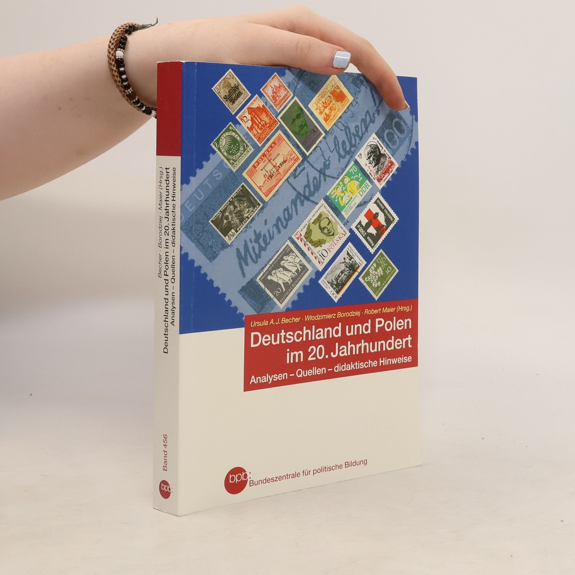 Ursula A. J. Becher Deutschland und Polen im 20. Jahrhundert : Analysen - Quellen - didaktische Hinweise