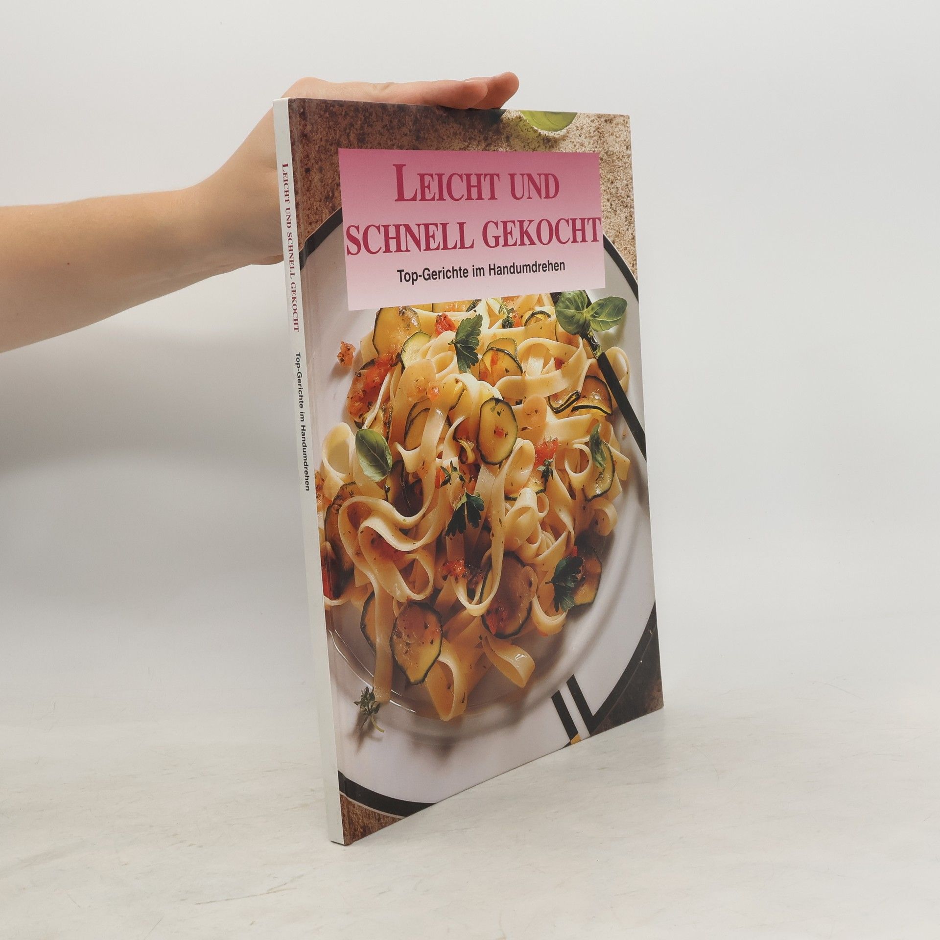 Auteurscollectief Leicht und schnell gekocht. Top-Gerichte im Handumdrehen