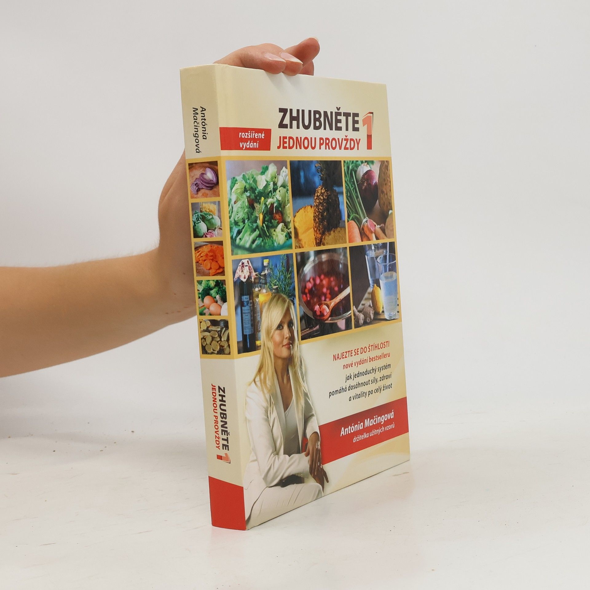 Antónia Mačingová Zhubněte jednou provždy 1. Najezte se do štíhlosti.