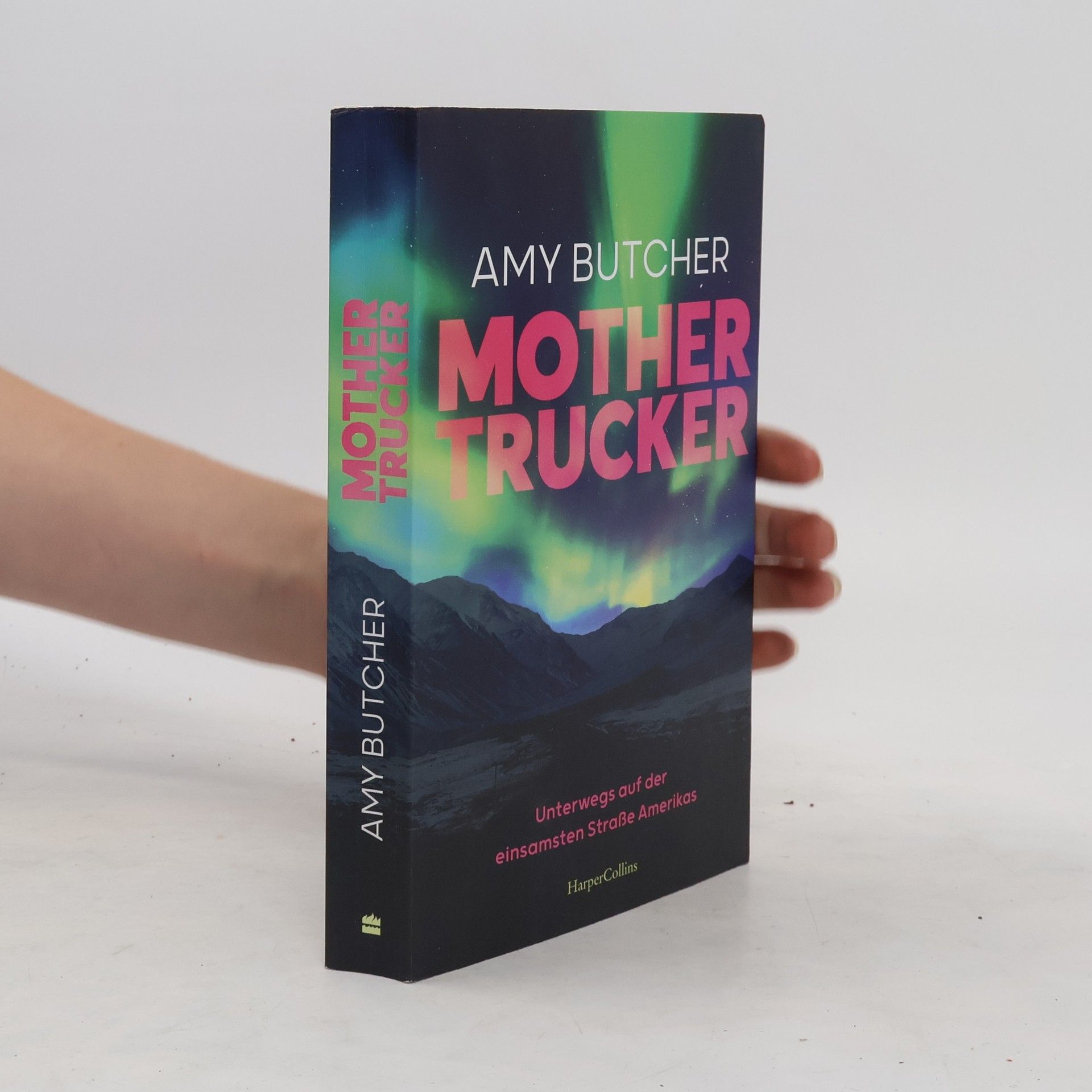 Amy Butcher Mothertrucker - Unterwegs auf der einsamsten Straße Amerikas