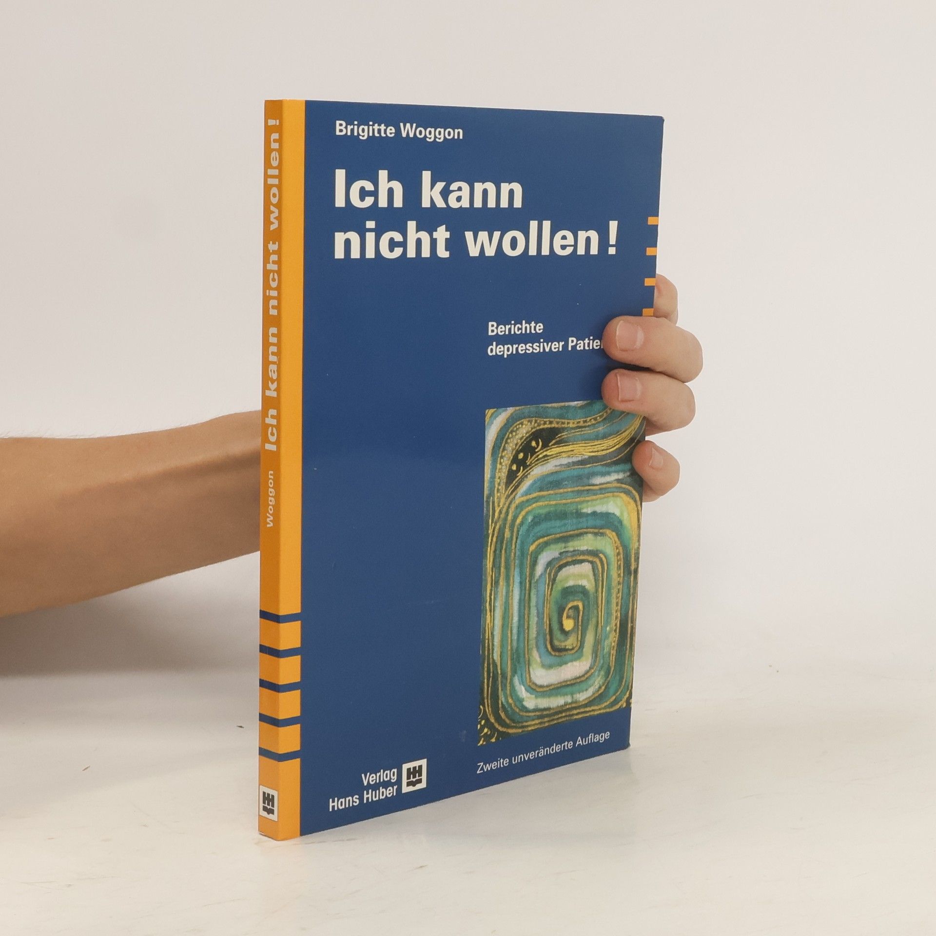 Ich kann nicht wollen. Berichte depressiver Patienten. Zweite unveränderte Auflage