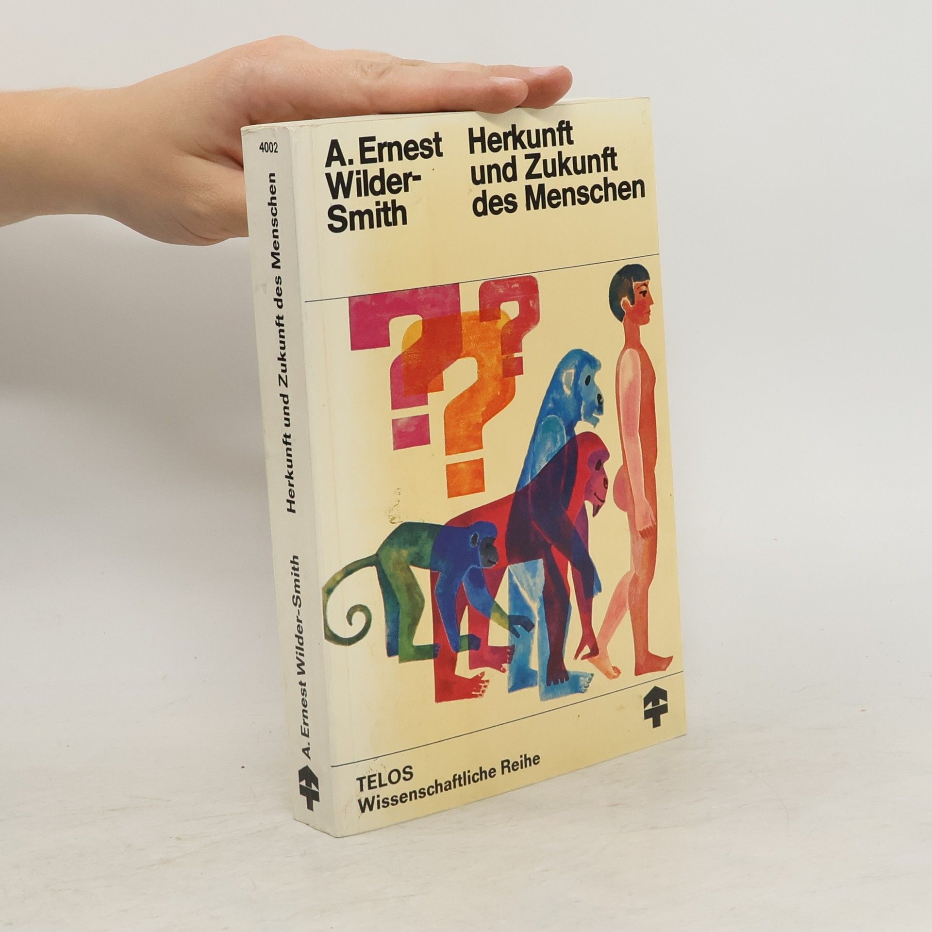 Arthur E. Wilder Smith Herkunft und Zukunft des Menschen