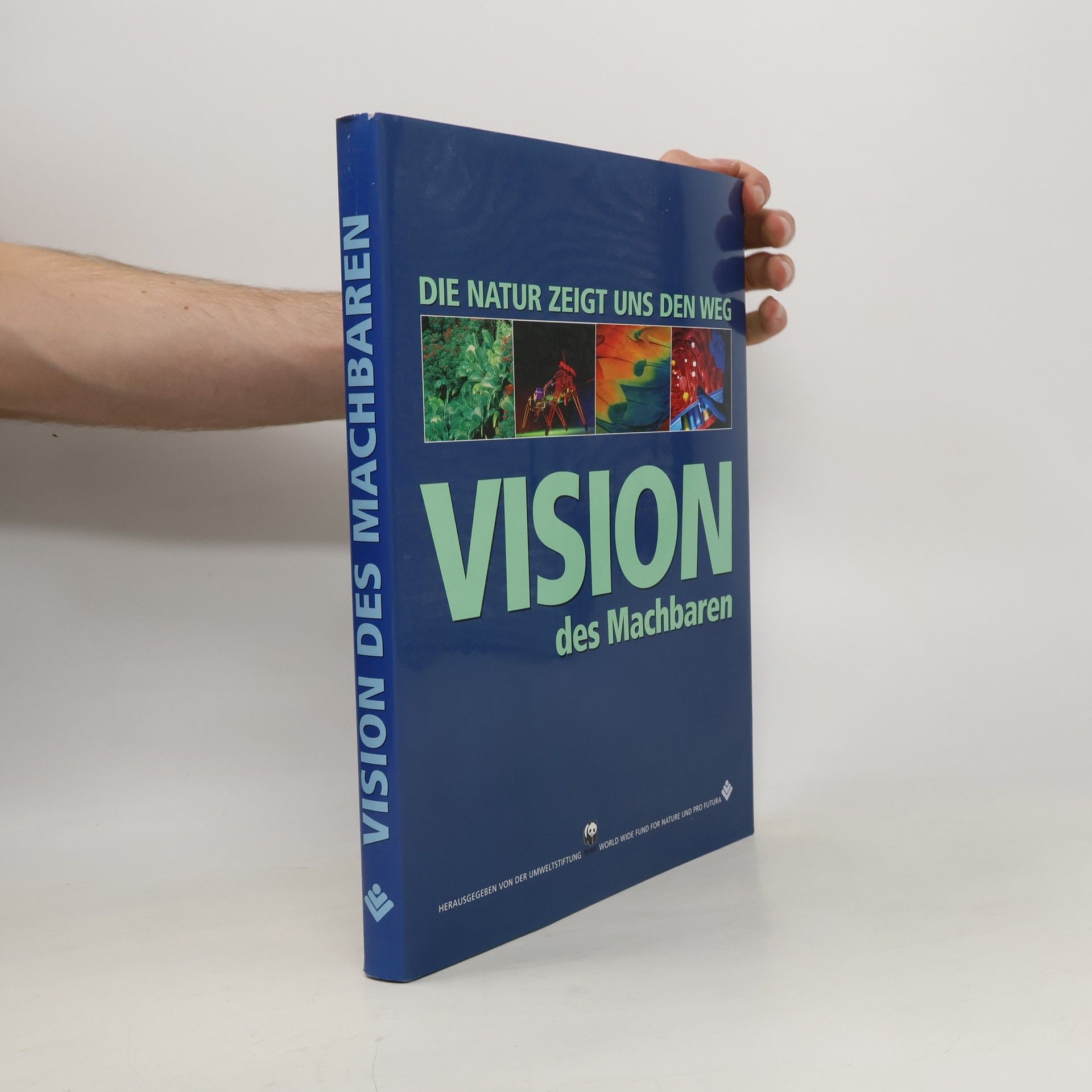 Various authors Vision des Machbaren. Die Natur zeigt uns den Weg
