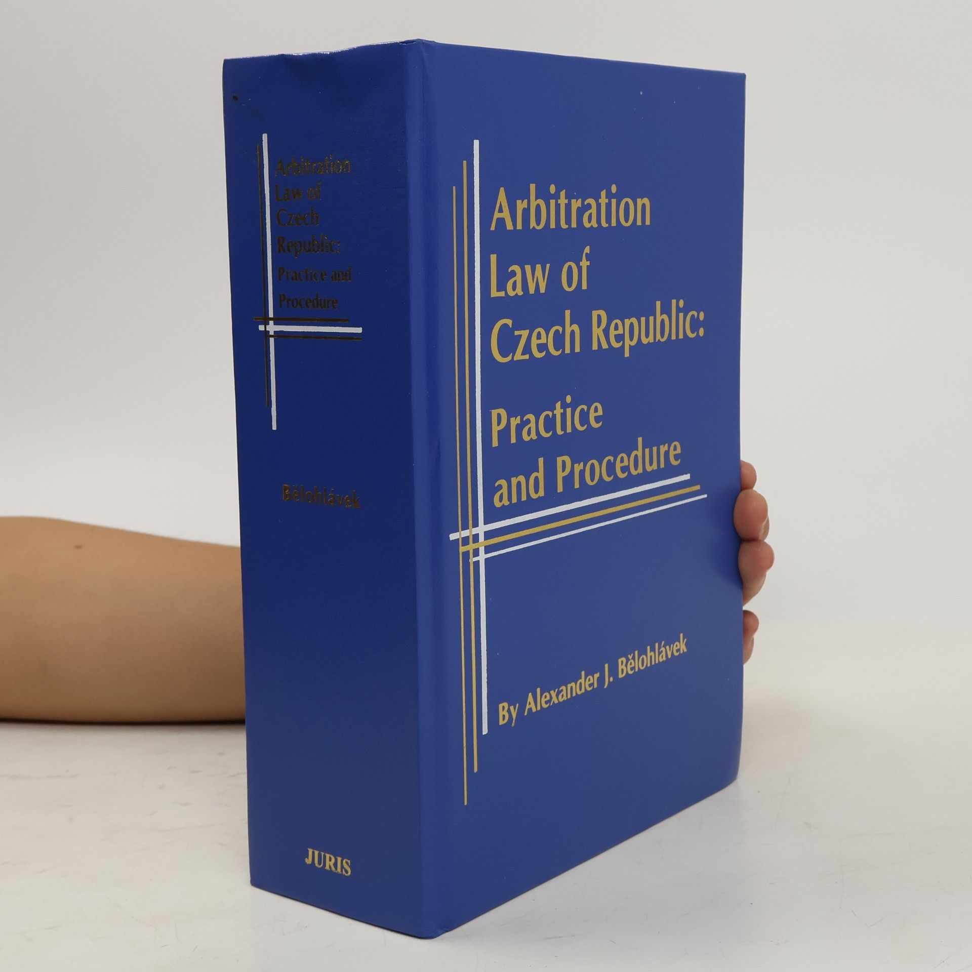 Alexander J. Bělohlávek Arbitration law of Czech Republic : practice and procedure