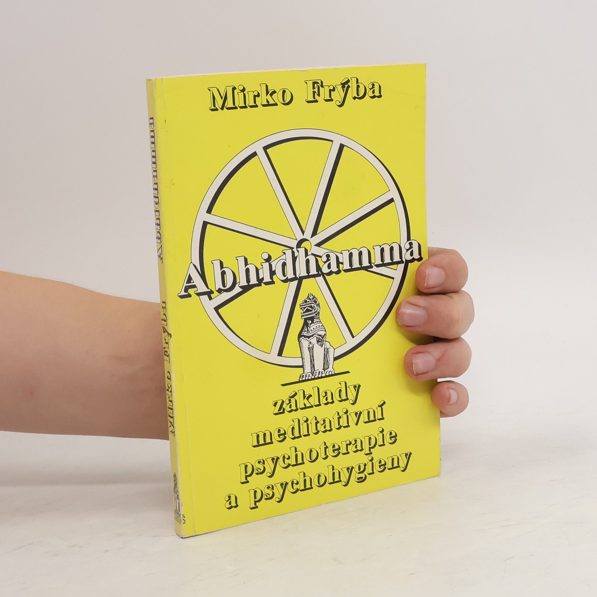 Mirko Frýba Abhidhamma. Základy meditativní psychoterapie a psychohygieny