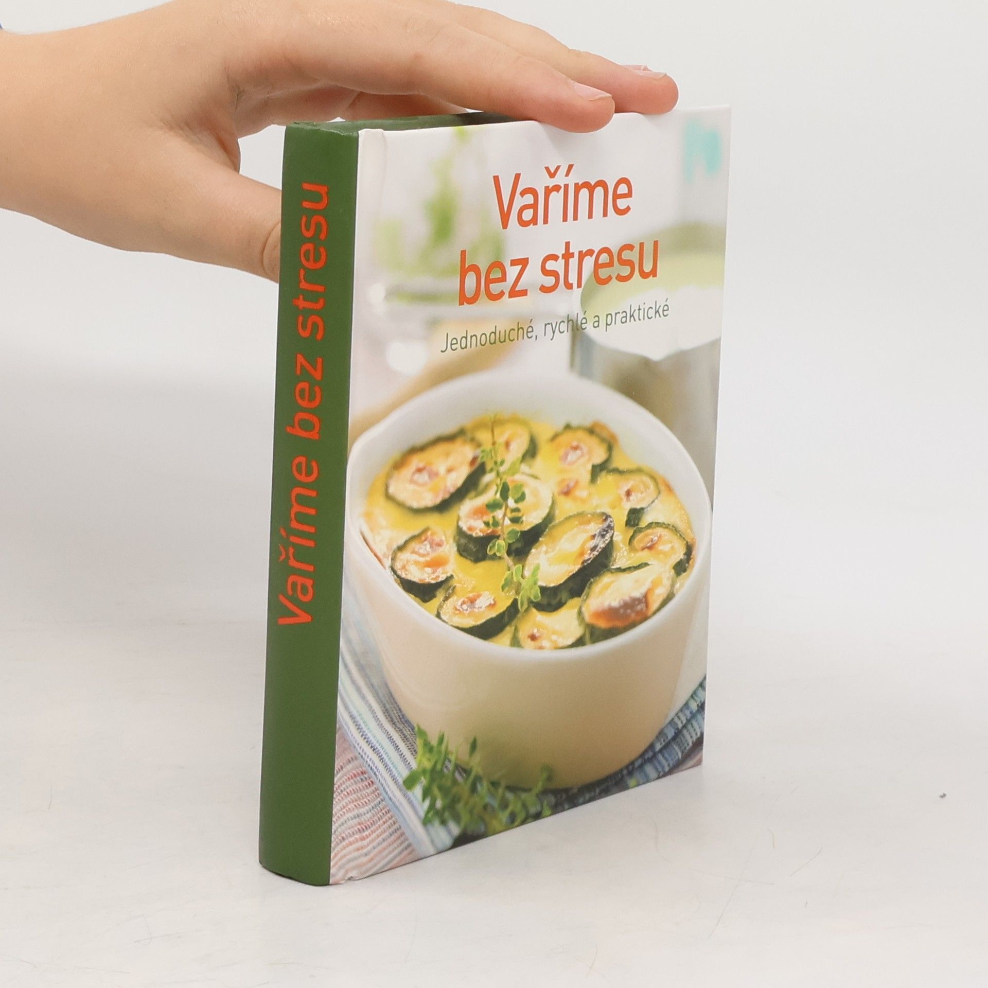 kolektiv Vaříme bez stresu. Jednoduché, rychlé a praktické