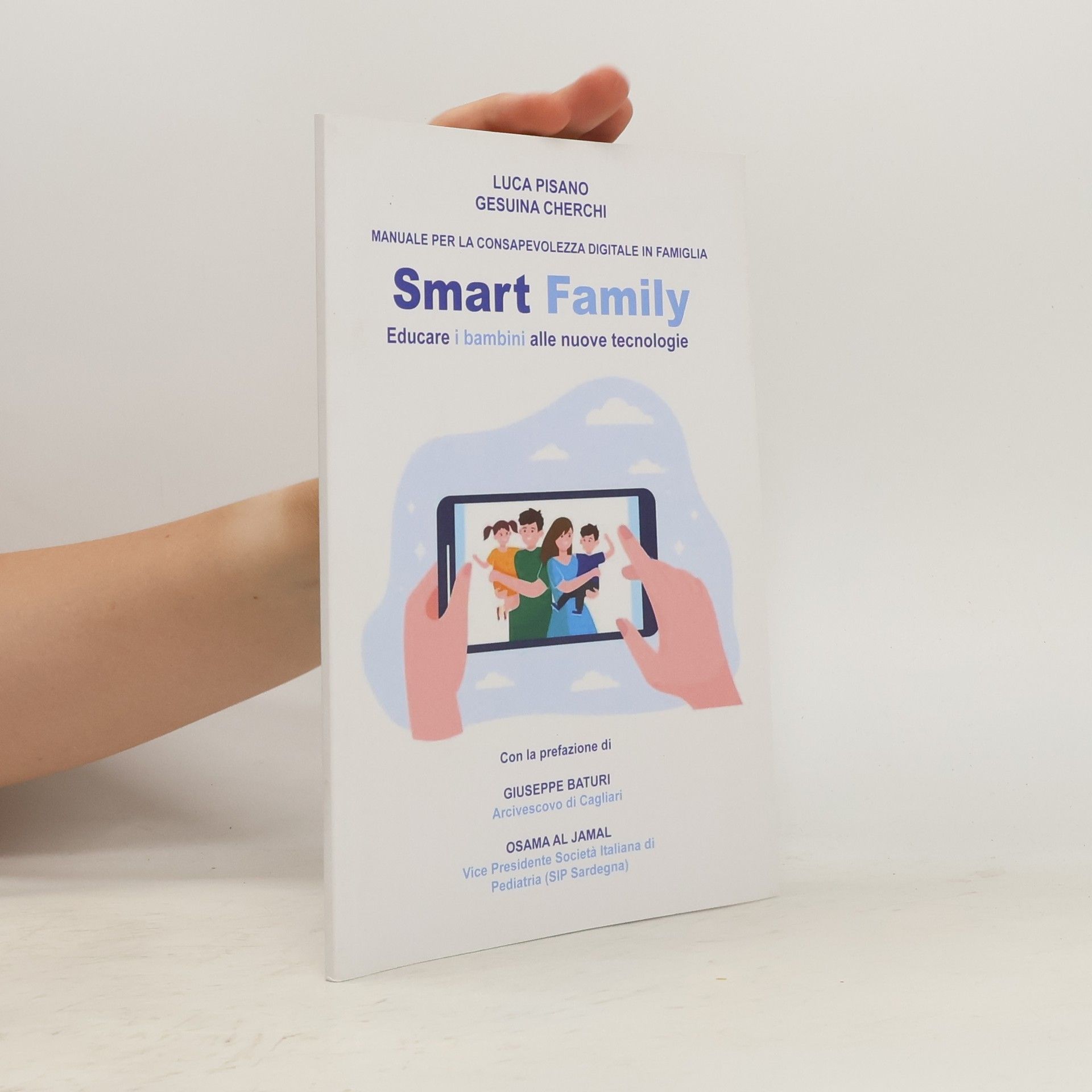 Luca Pisano Smart family. Manuale per la consapevolezza digitale in famiglia. Educare i bambini alle nuove tecnologie