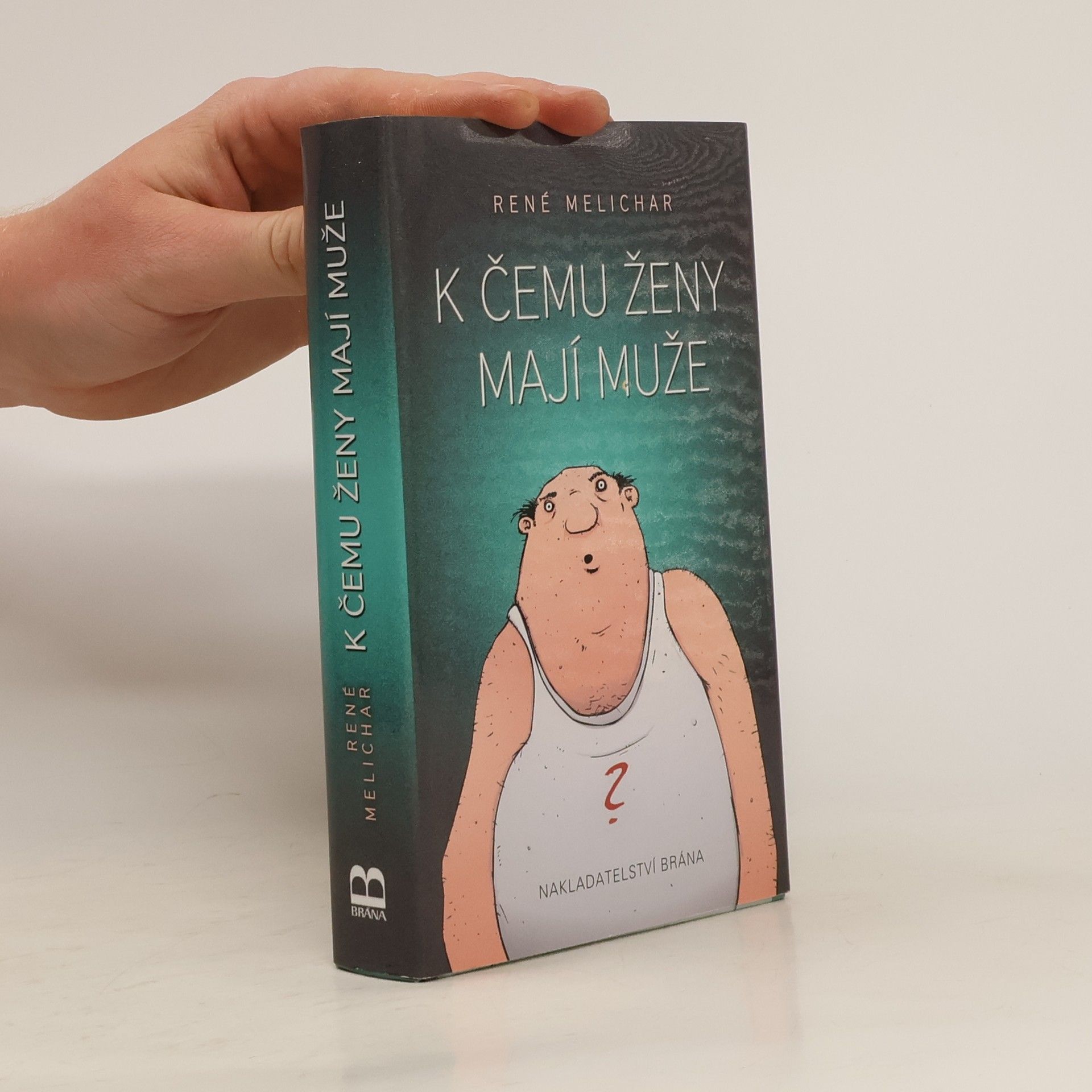René Melichar K čemu ženy mají muže