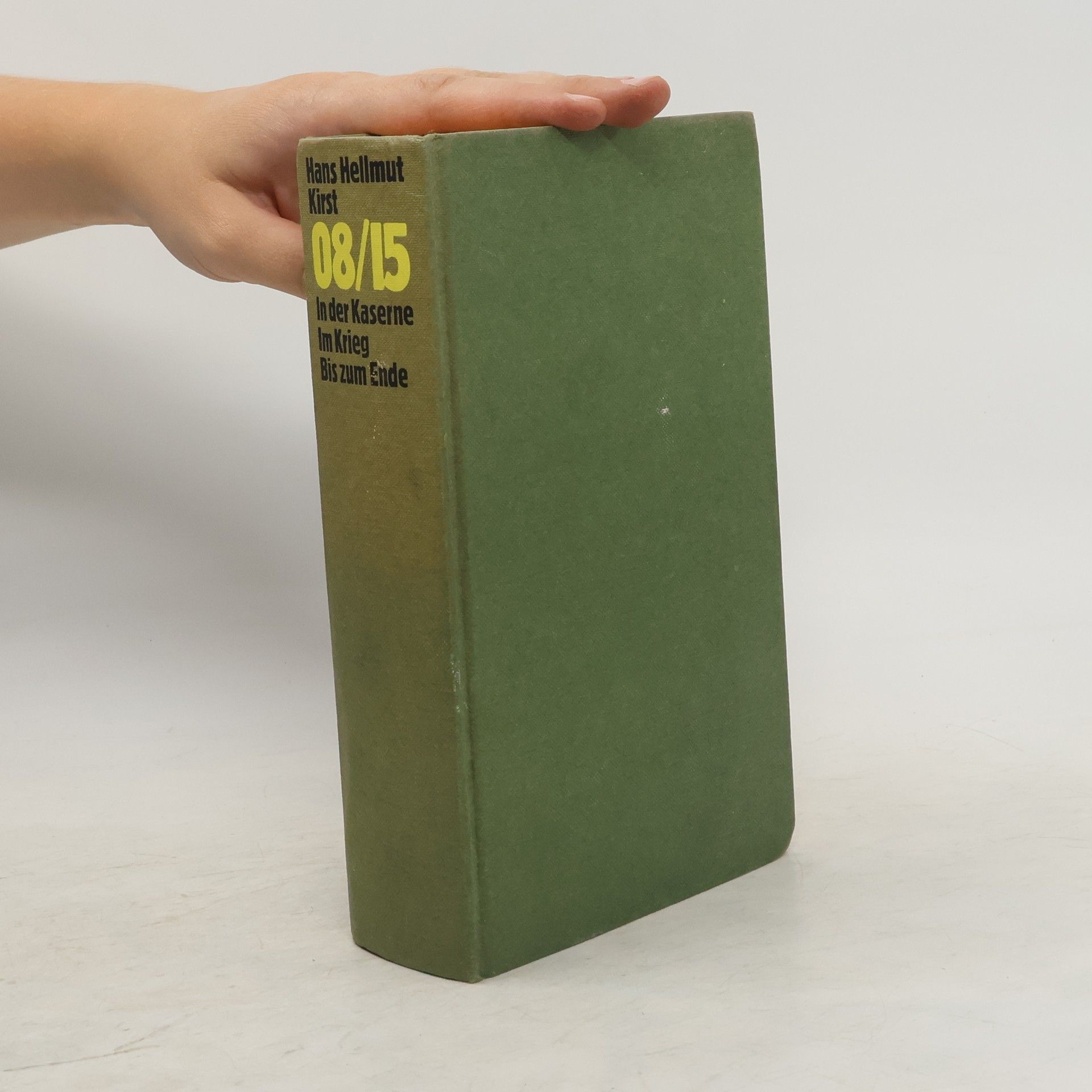 Hans Hellmut Kirst 8/15 In der Kaserne. Im Krieg. Bis zum Ende