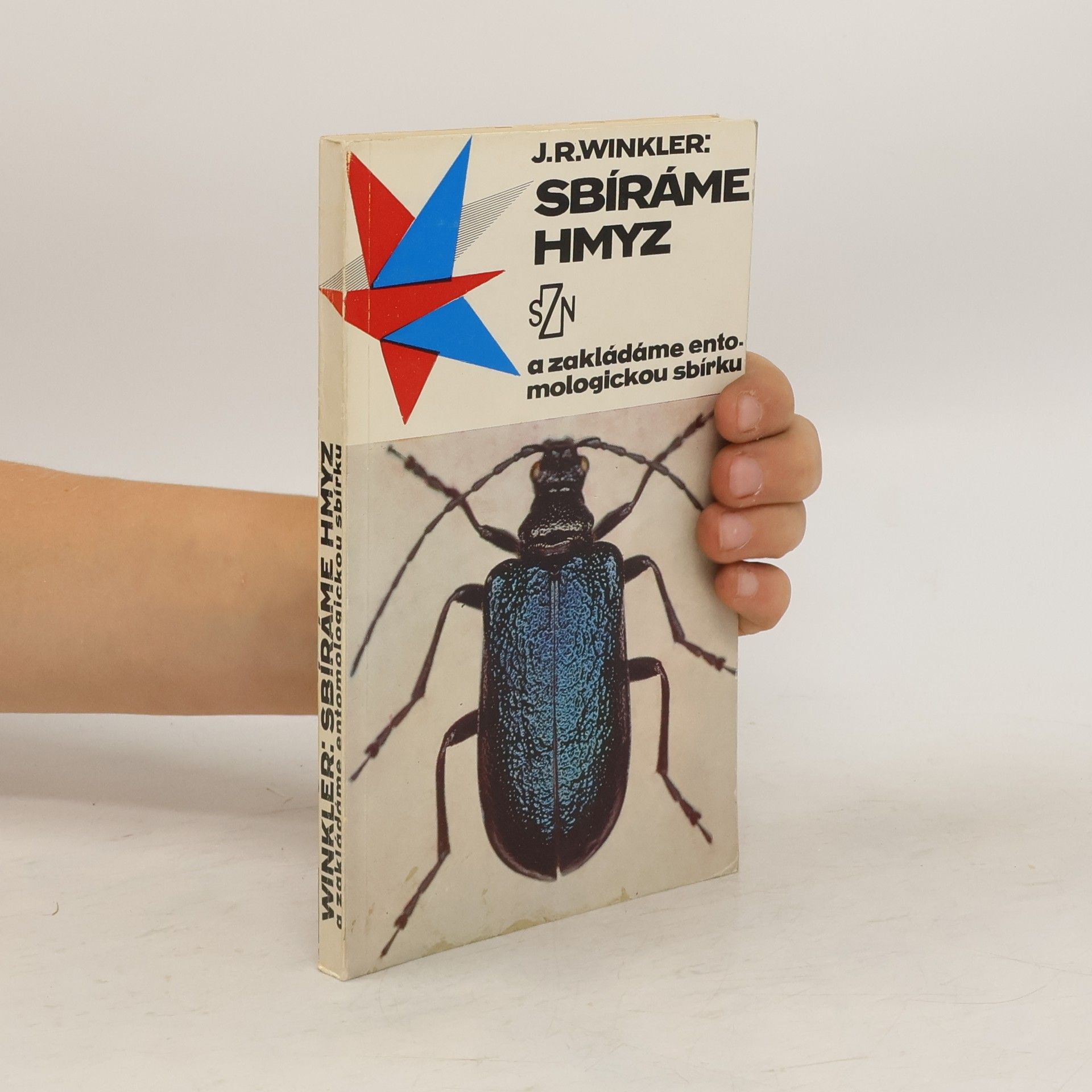 Josef Rudolf Winkler Sbíráme hmyz a zakládáme entomologickou sbírku