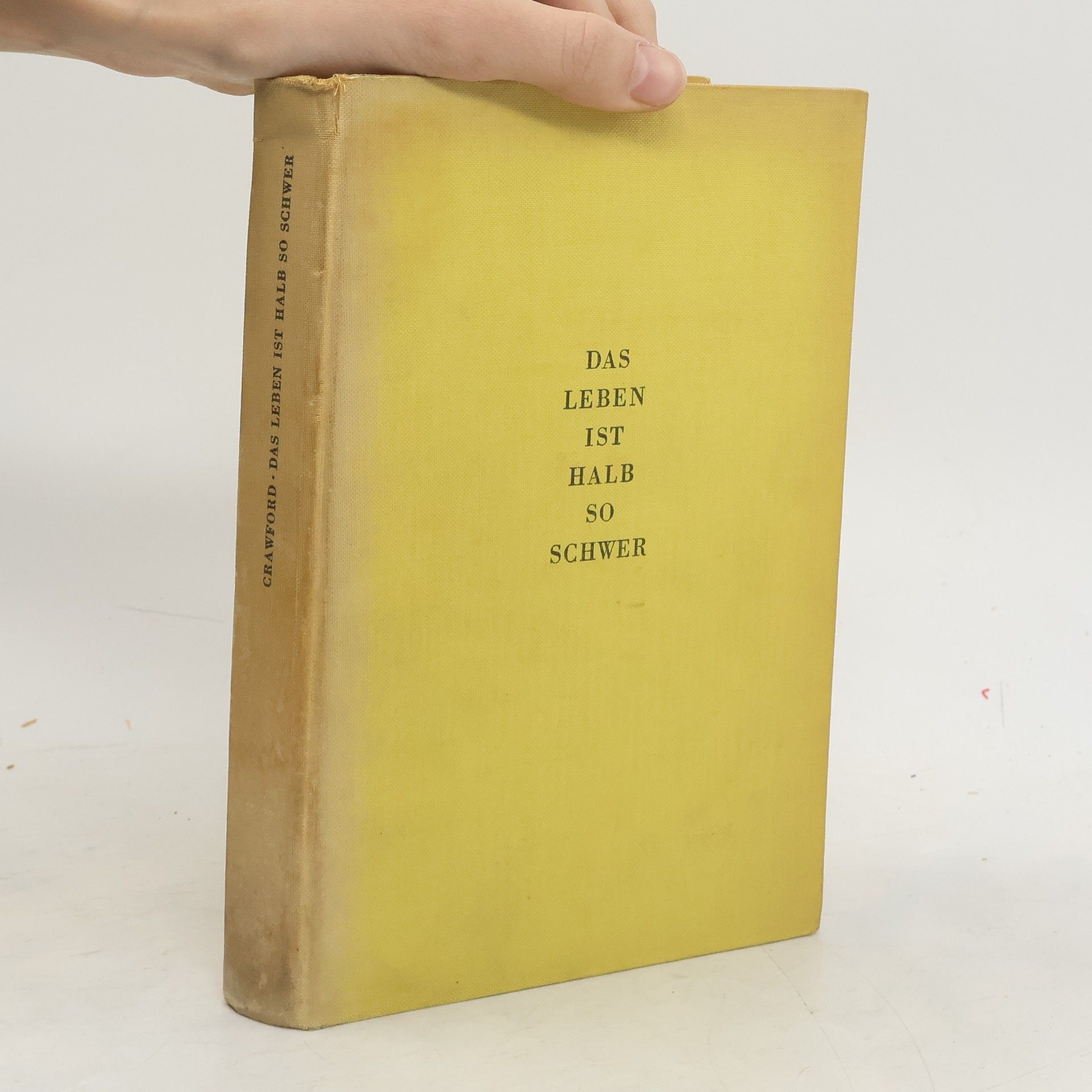 Claude C. Crawford Das Leben ist halb so Schwer