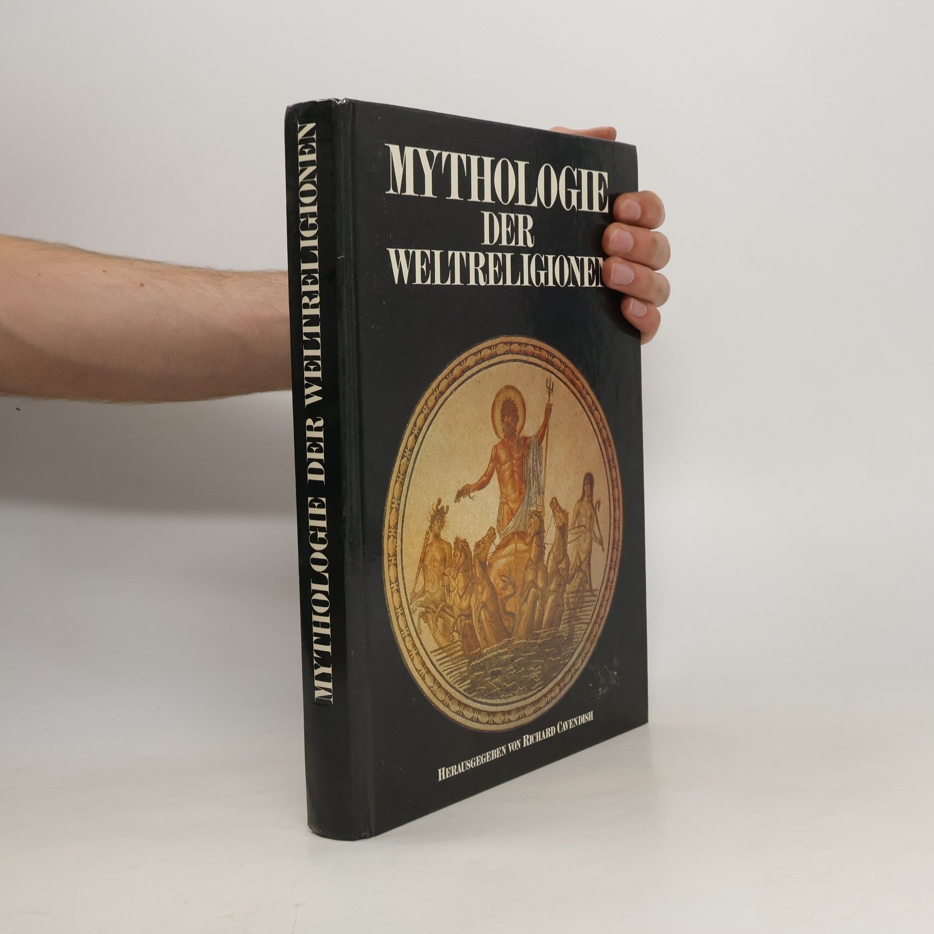 Richard Cavendish Mythologie der Weltreligionen