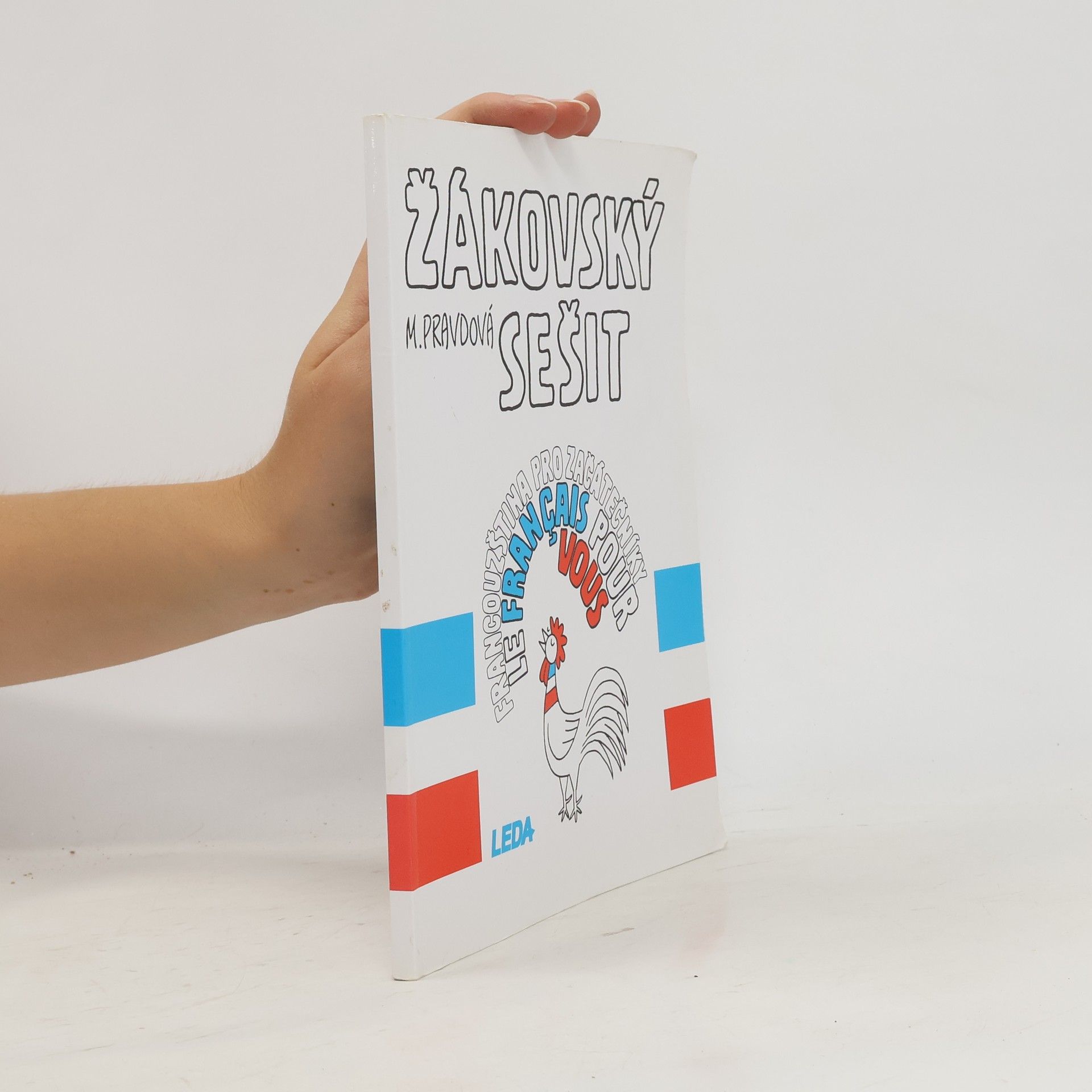 Marie Pravdová Francouzština pro začátečníky. Žákovský sešit = Le français pour vous