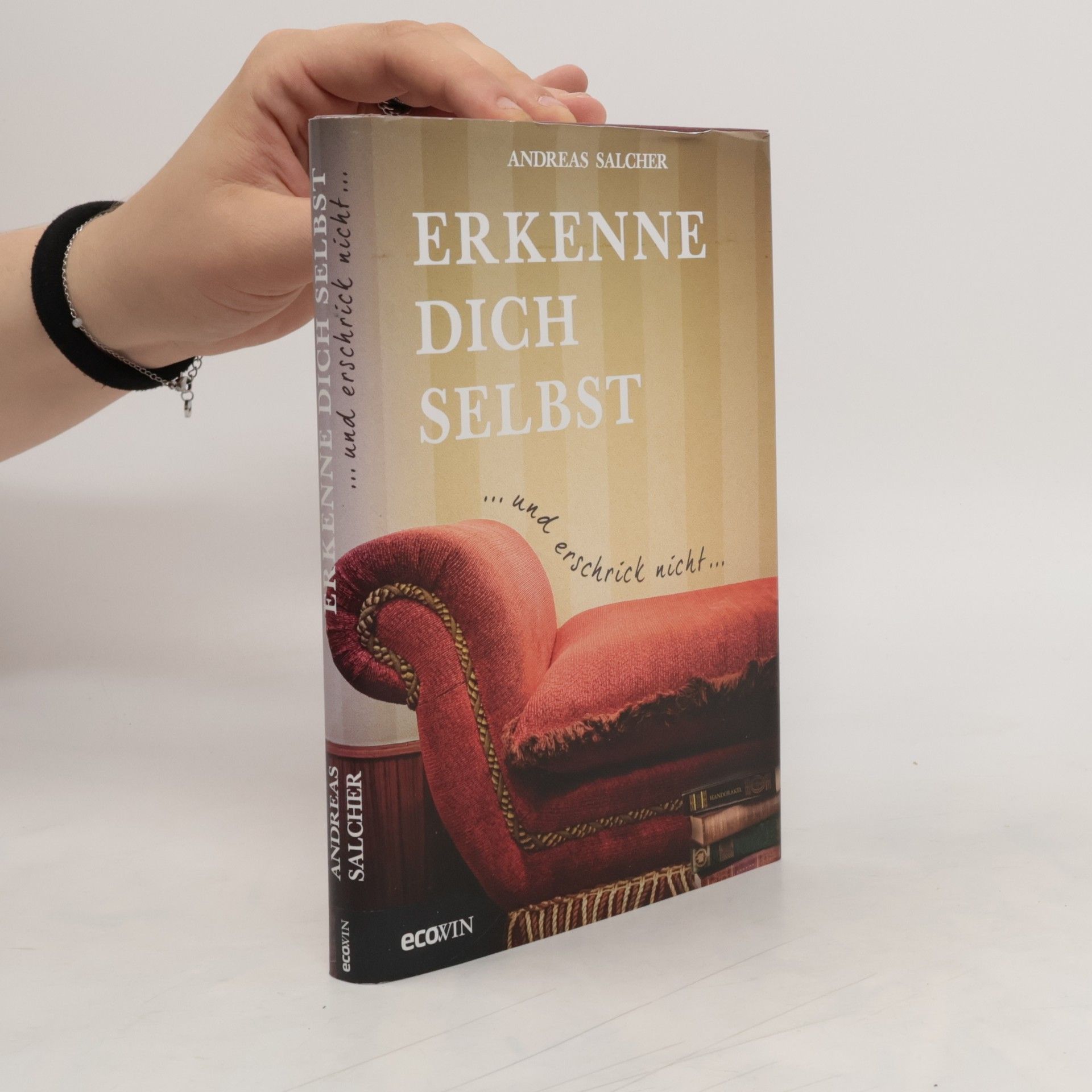 Andreas Salcher Erkenne dich selbst und erschrick nicht
