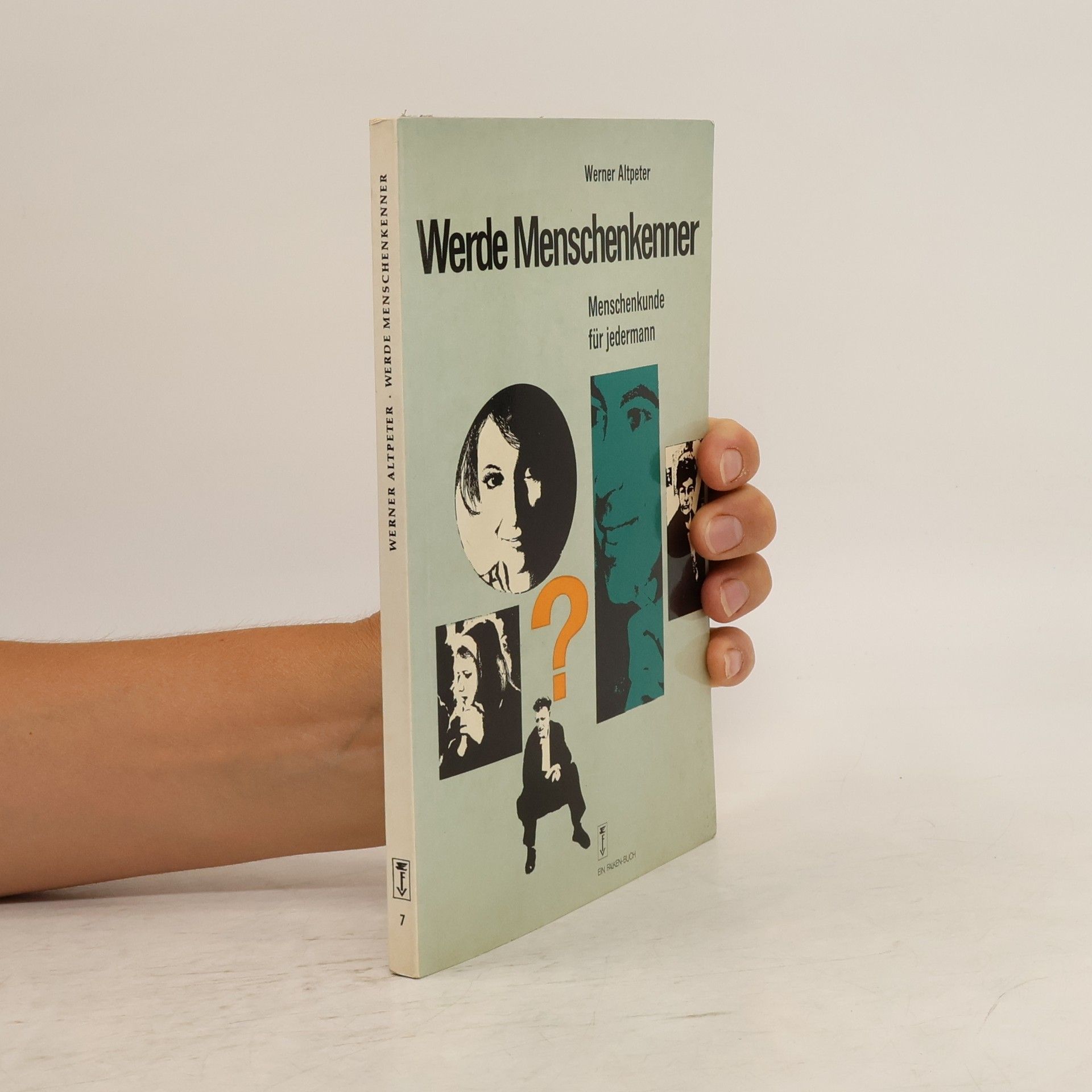 Werner Altpeter Werde Menschenkenner: Menschenkunde für jedermann