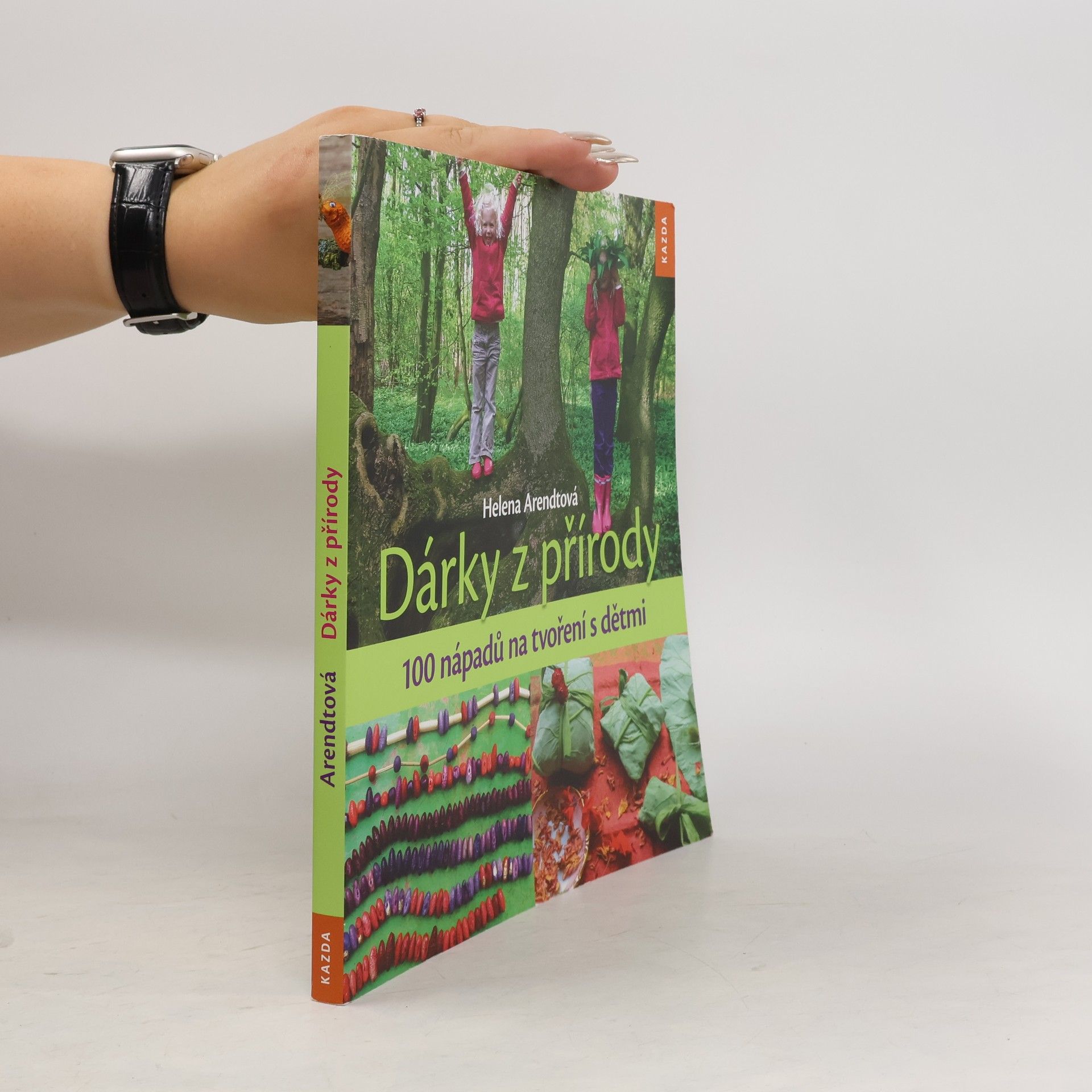 Helena Arendt Dárky z přírody - 100 nápadů na tvoření s dětmi