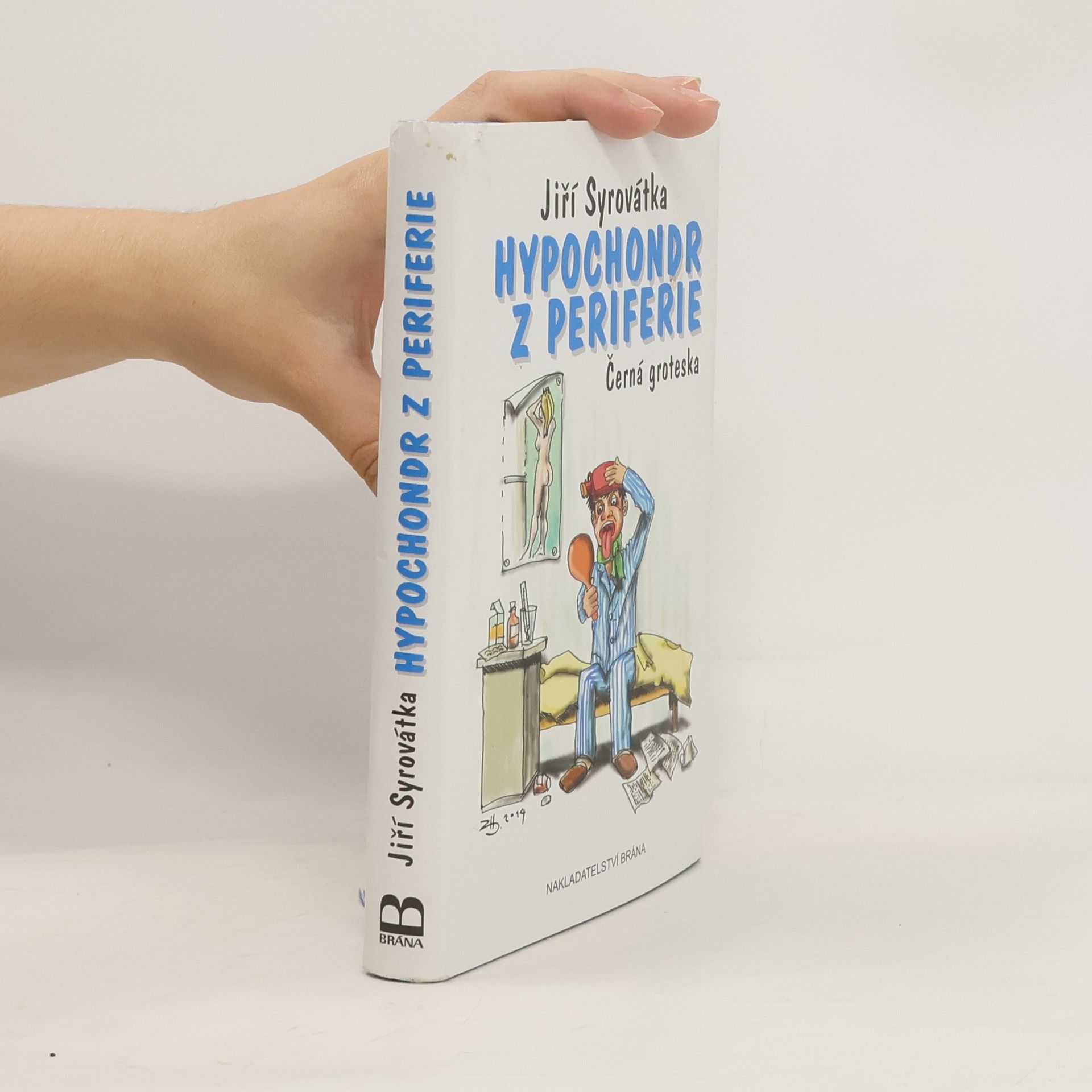 Jiří Syrovátka Hypochondr z periferie, černá groteska