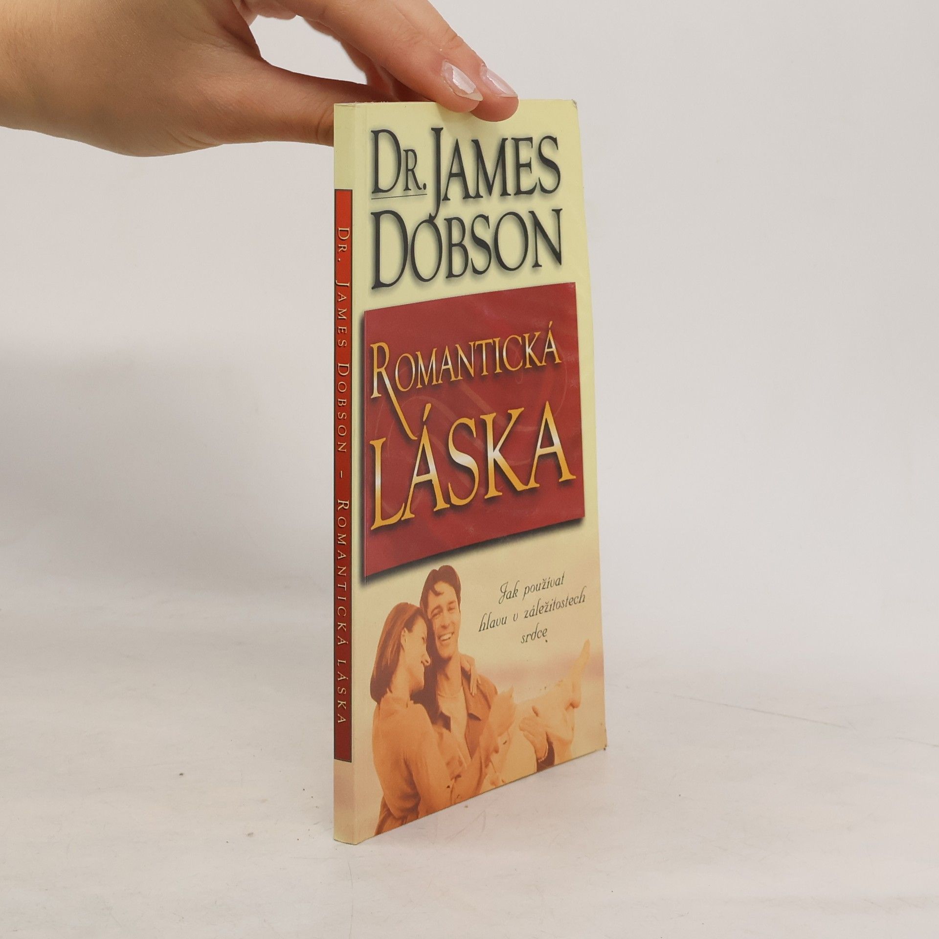 James Dobson Romantická láska: jak používat hlavu v záležitostech srdce