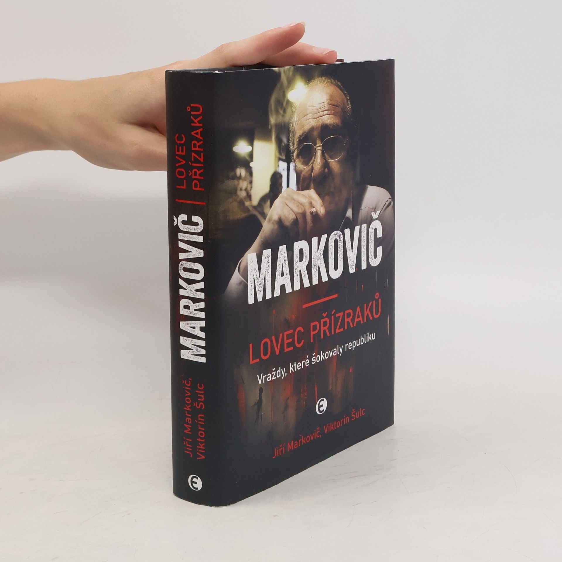Viktorín Šulc Markovič : lovec přízraků : vraždy, které šokovaly republiku