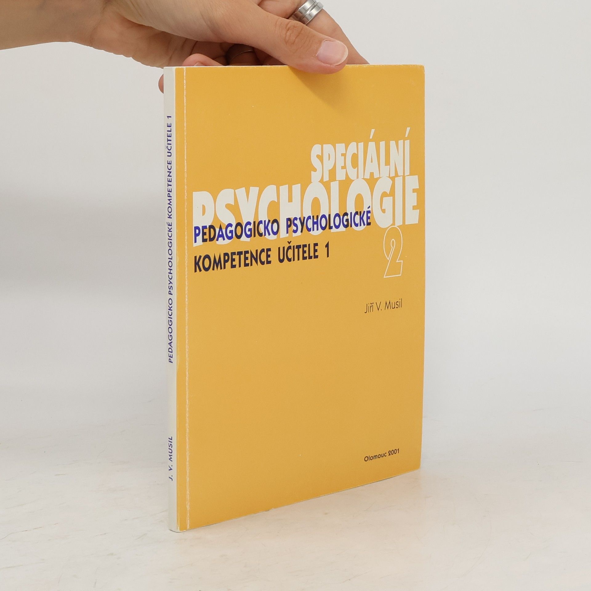Jiří V. Musil Speciální psychologie. 2, Pedagogicko psychologické kompetence učitele. 1