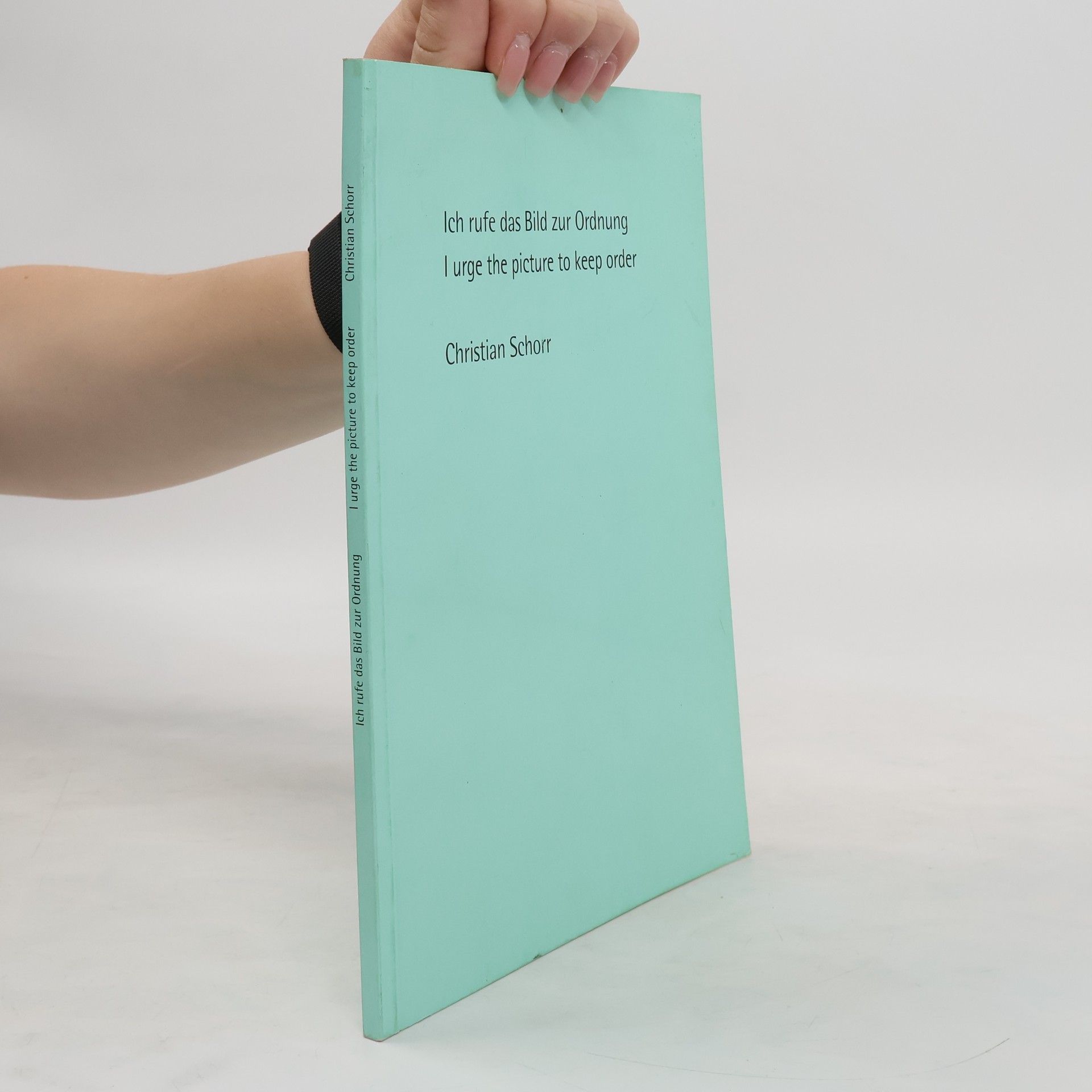 Christian Schorr Ich rufe das Bild zur Ordnung