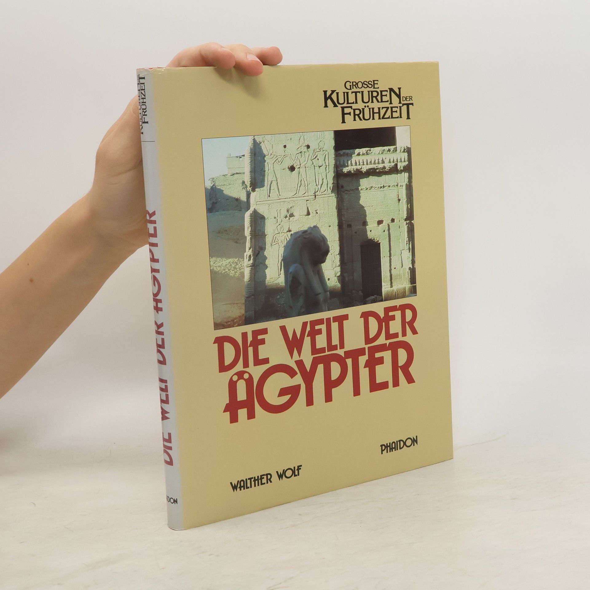 Walther Wolf Die Welt der Ägypter