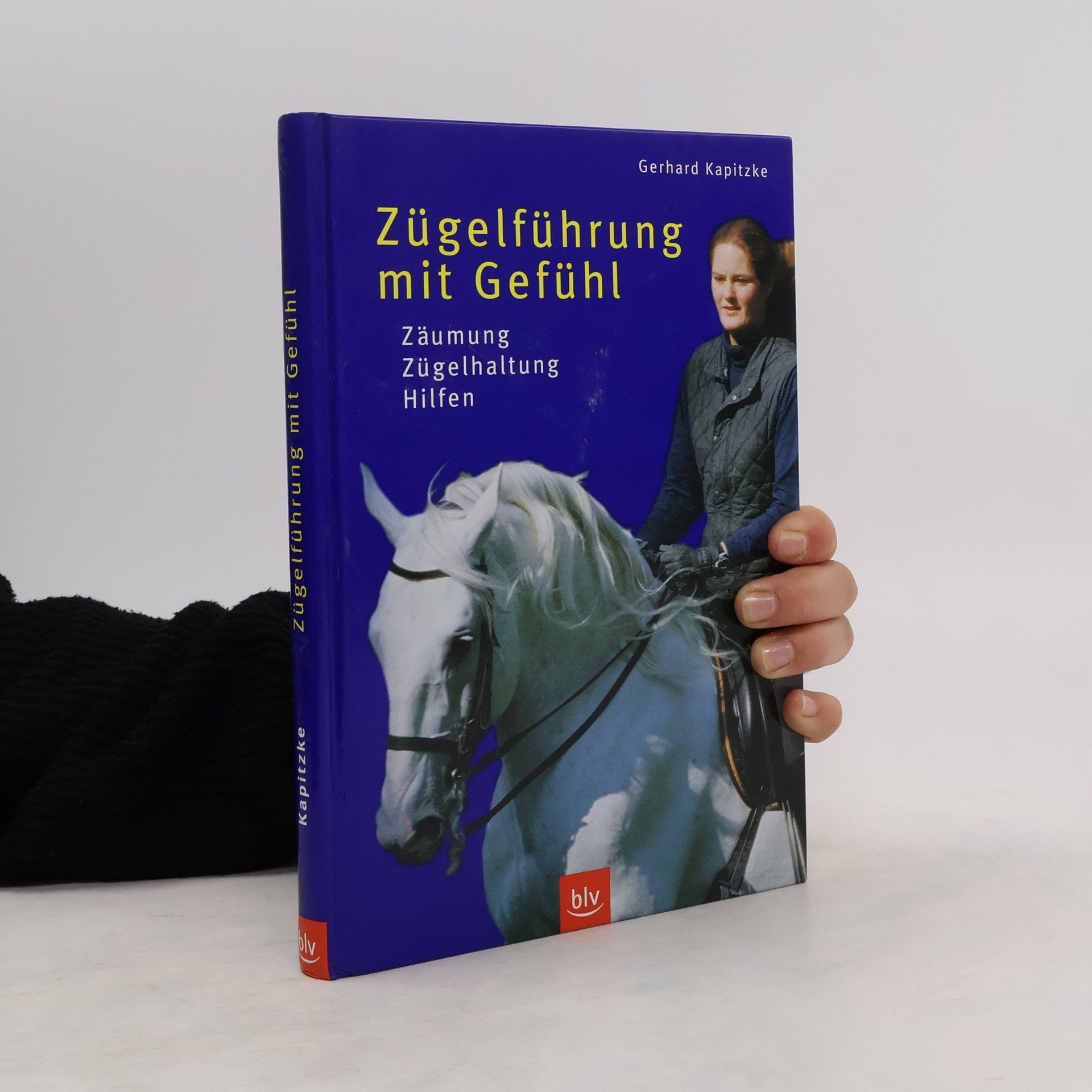Gerhard Kapitzke Zügelführung mit Gefühl