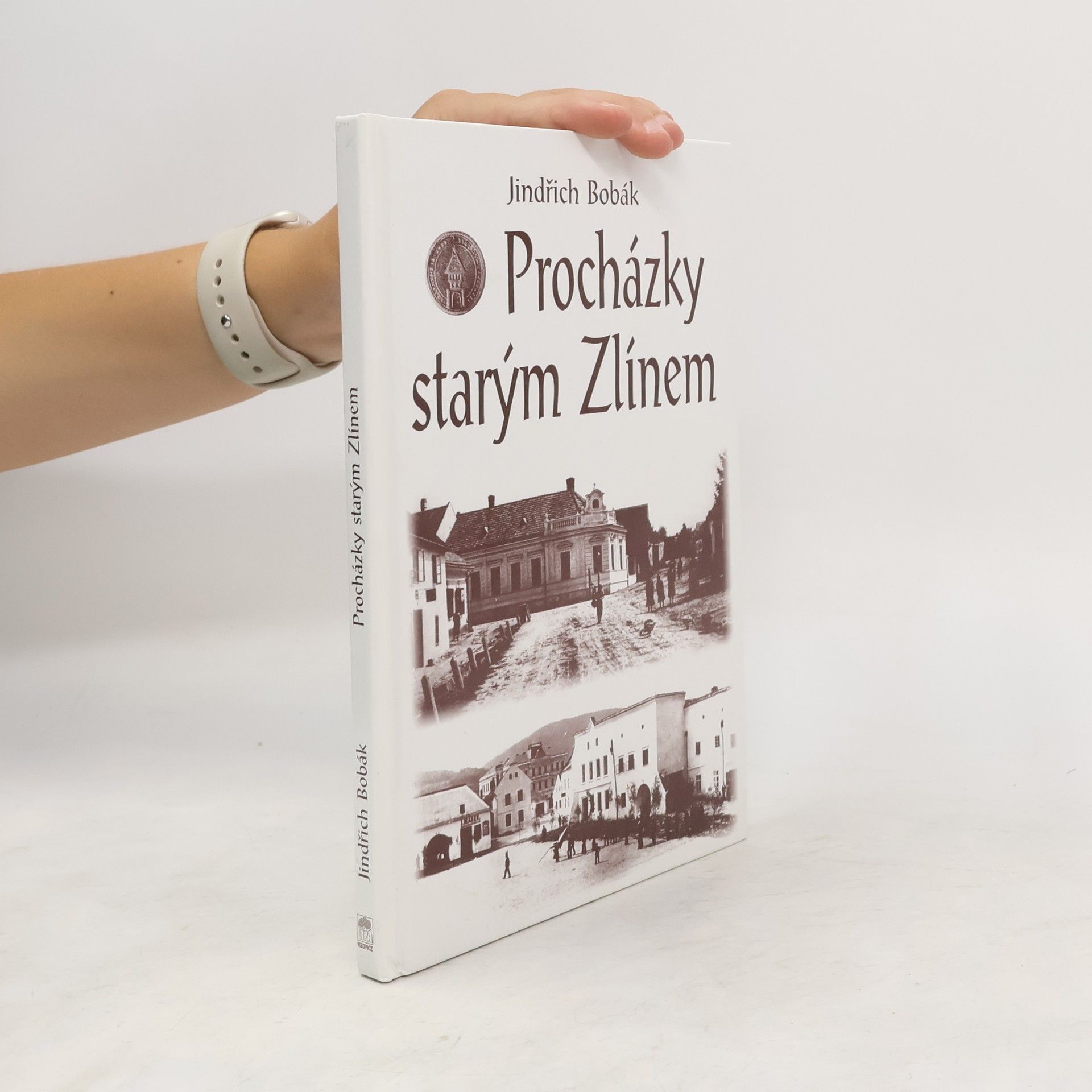 Jindřich Bobák Procházky starým Zlínem
