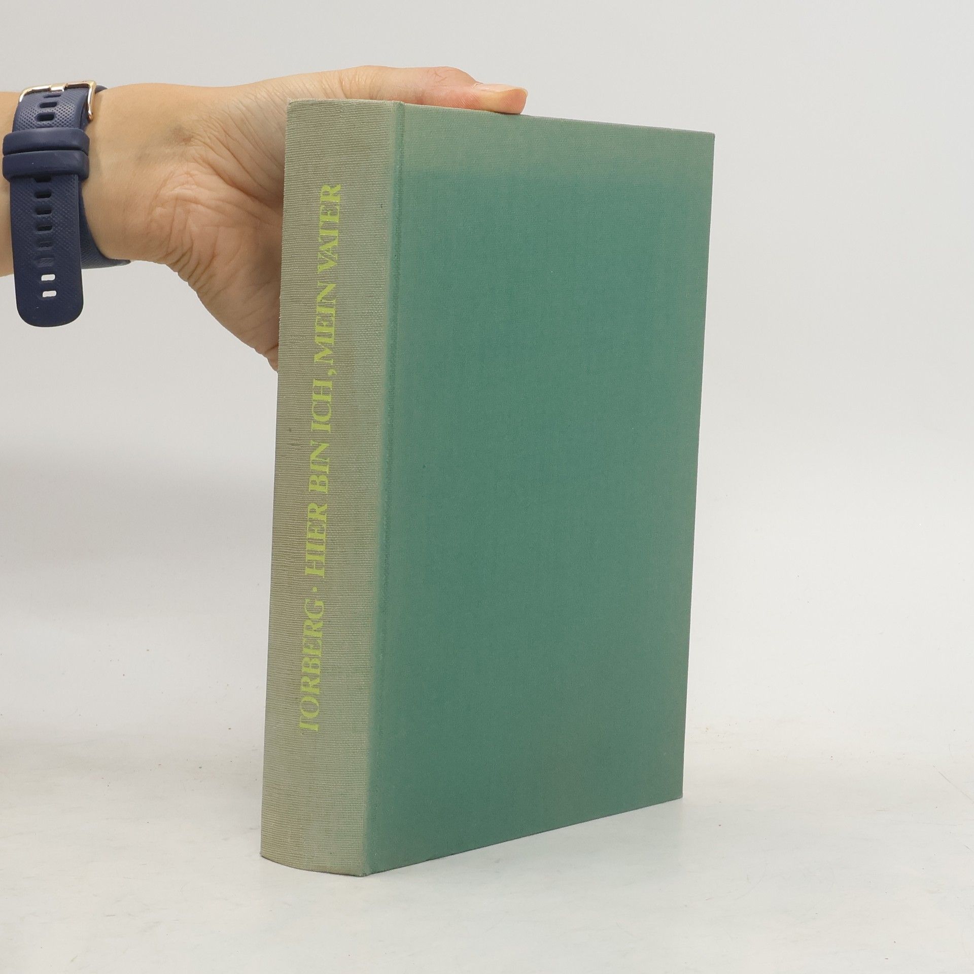 Friedrich Torberg Hier bin ich, mein Vater