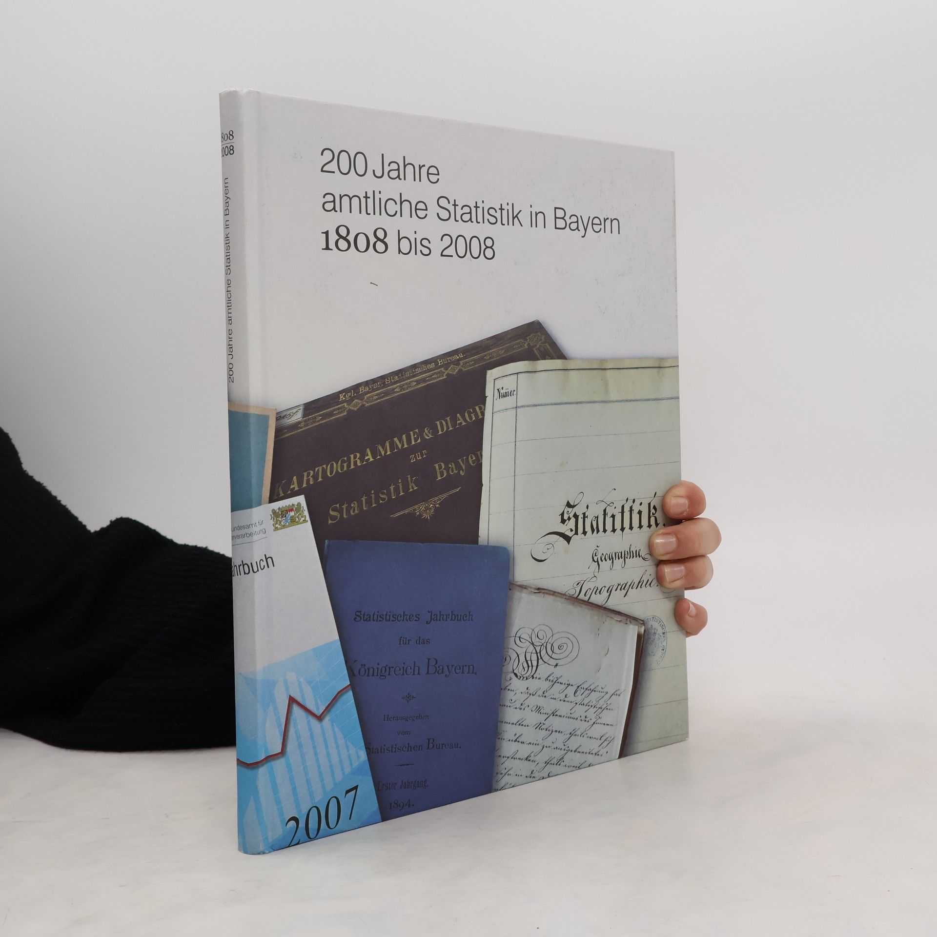 Collectif d'auteurs 200 Jahre amtliche Statistik in Bayern 1808 bis 2008