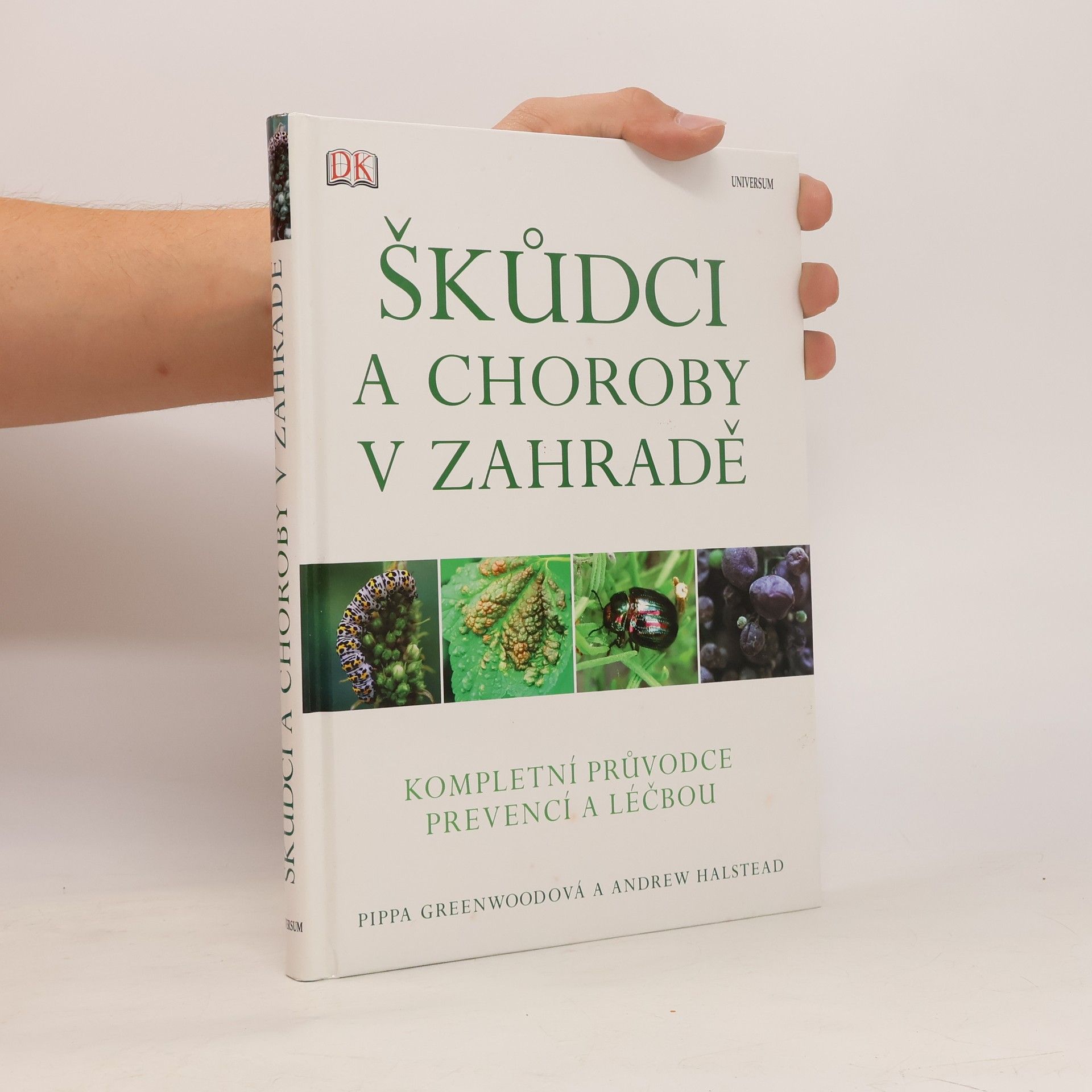 Pippa Greenwood Škůdci a choroby v zahradě - Kompletní průvodce prevencí a léčbou
