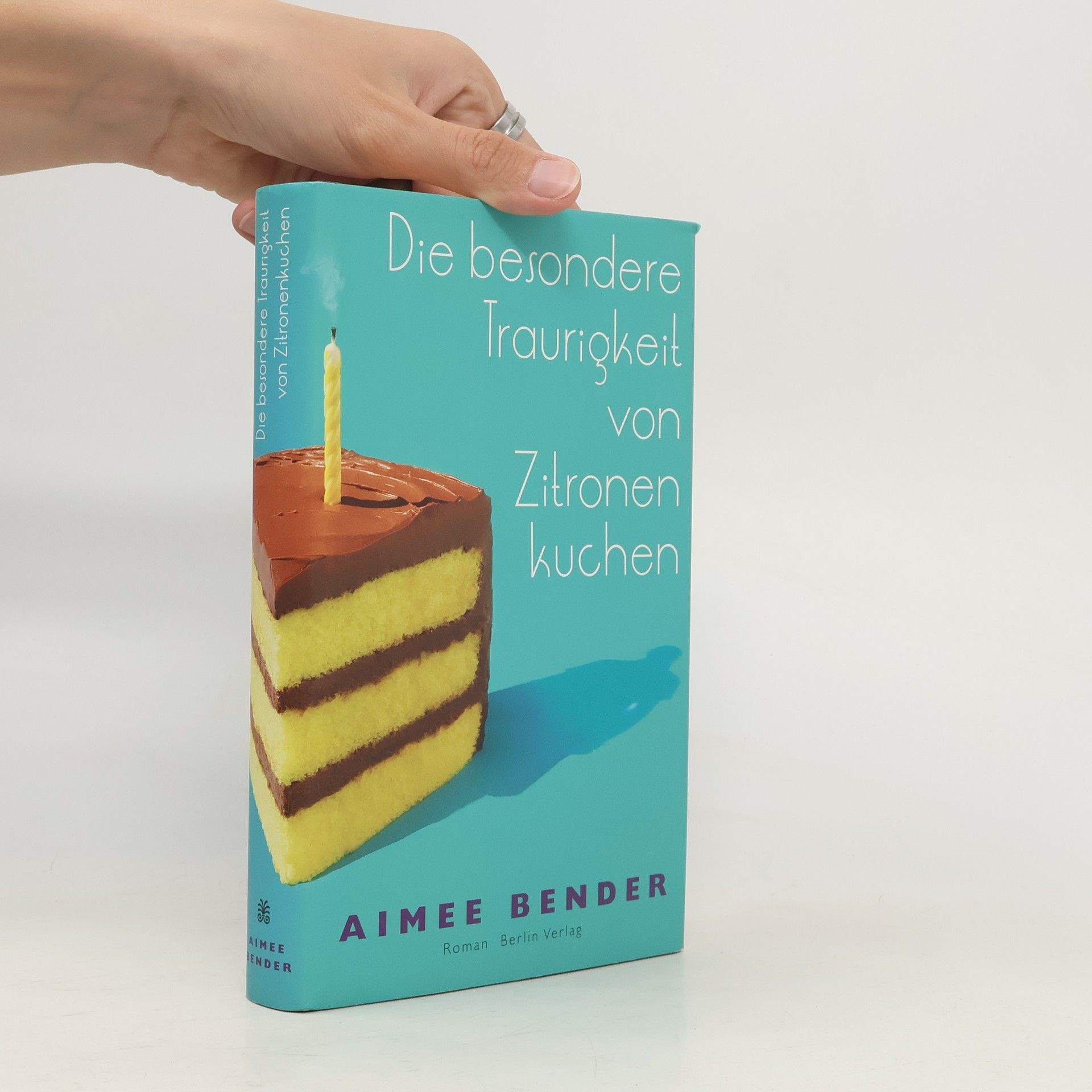 Aimee Bender Die besondere Traurigkeit von Zitronenkuchen