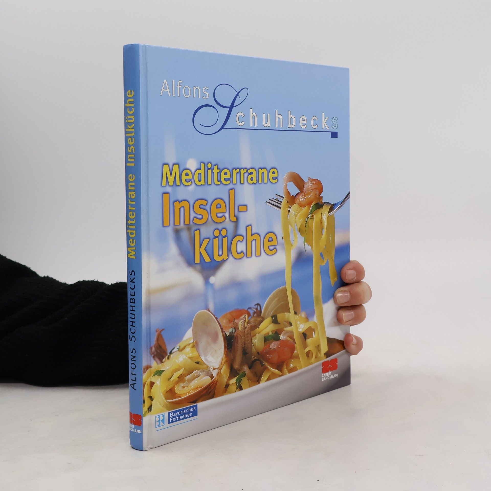 Alfons Schuhbeck Alfons Schuhbecks mediterrane Inselküche