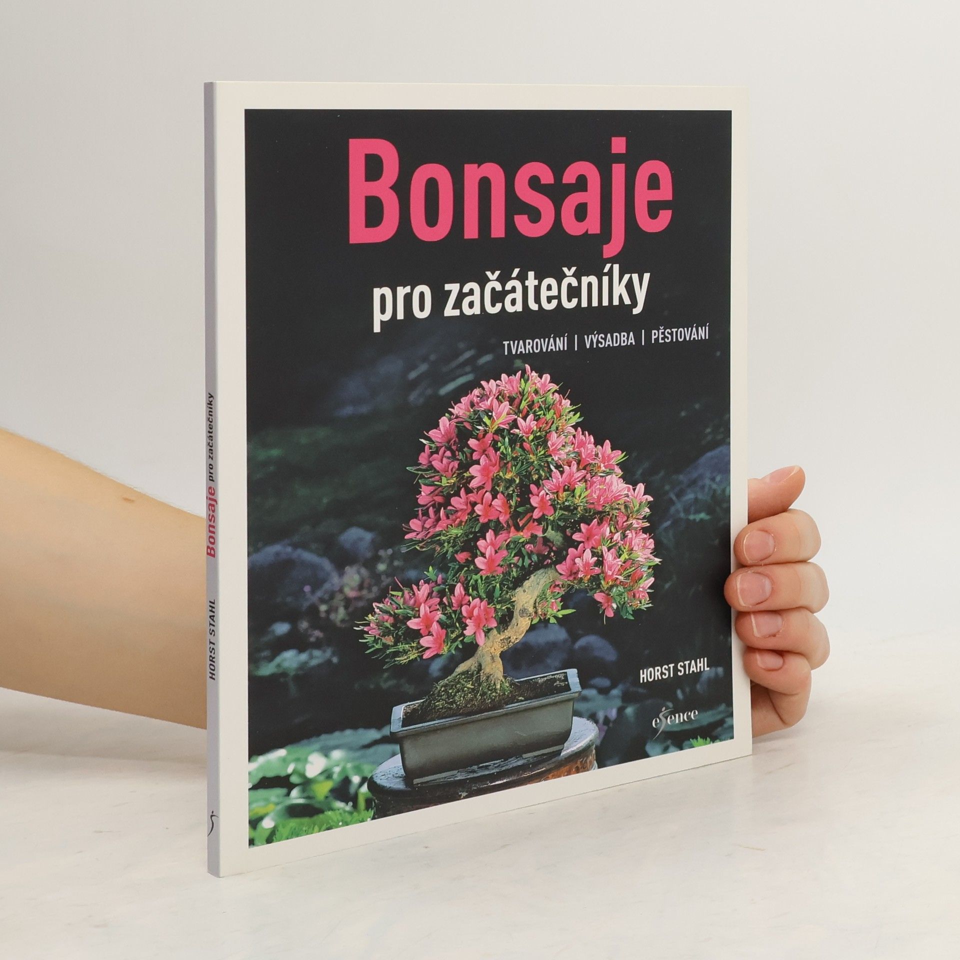Zdenka Podhajská Bonsaje pro začátečníky. Tvarování, výsadba, pěstování