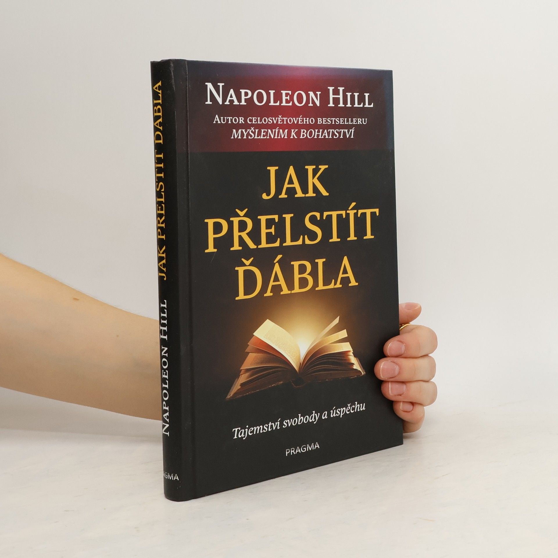 Napoleon Hill Jak přelstít ďábla. Tajemství svobody a úspěchu.