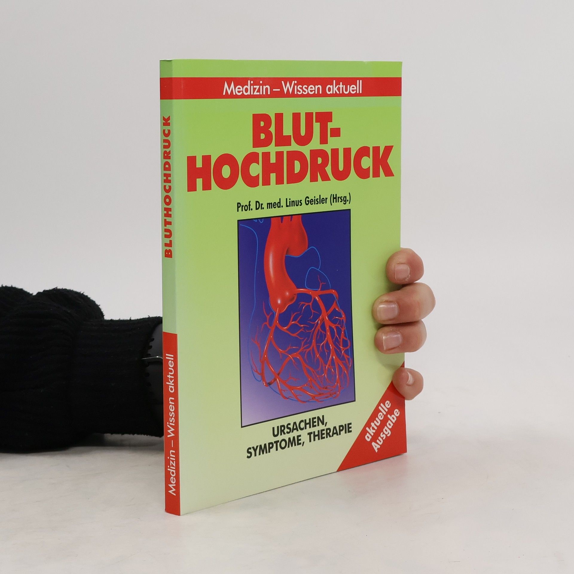 Linus Geisler Bluthochdruck: Ursachen, Symptome, Therapie.